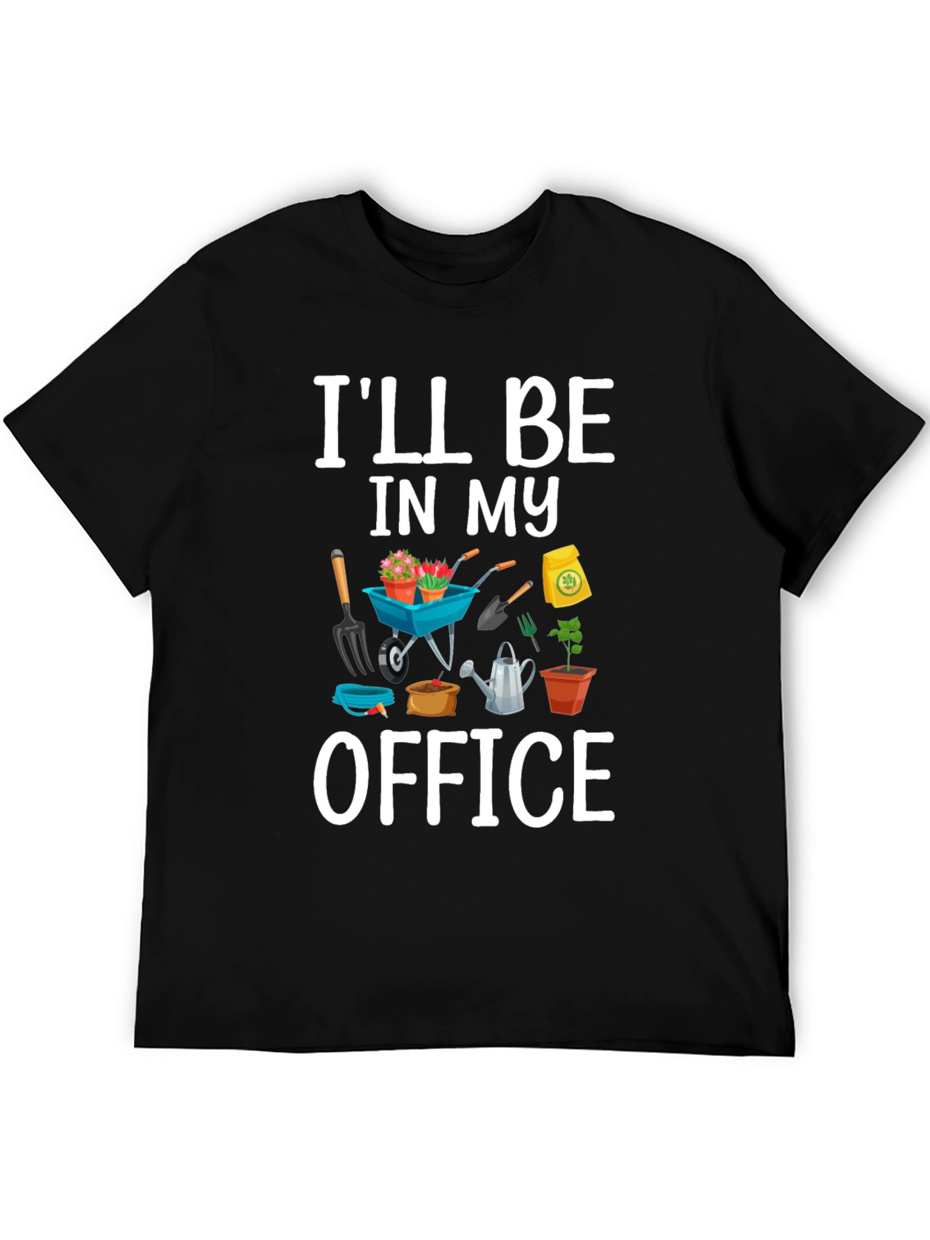 Gardeners Ill Be In My Office T-Shirt