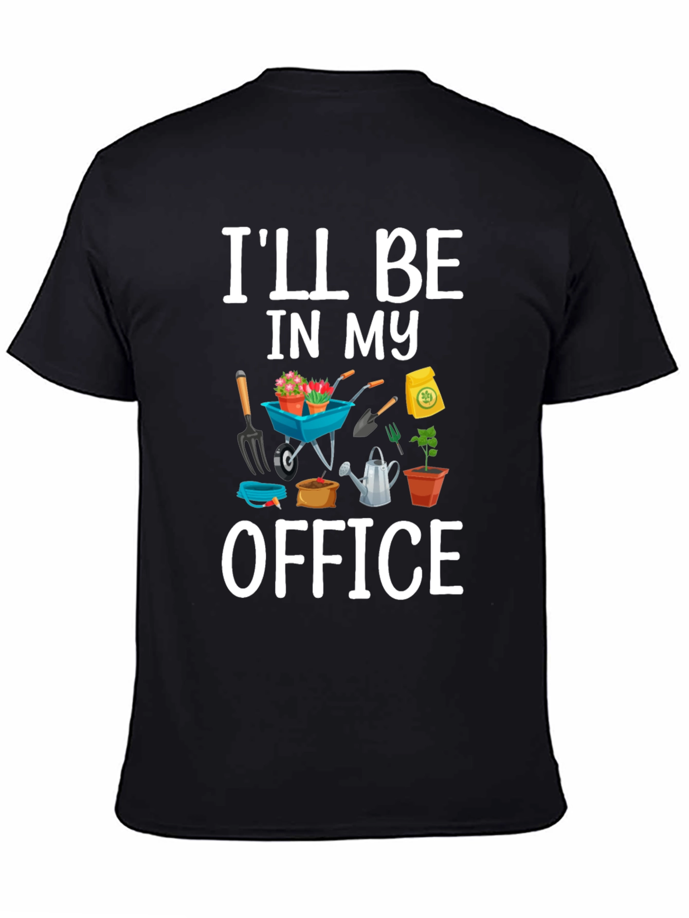 Gardeners Ill Be In My Office T-Shirt