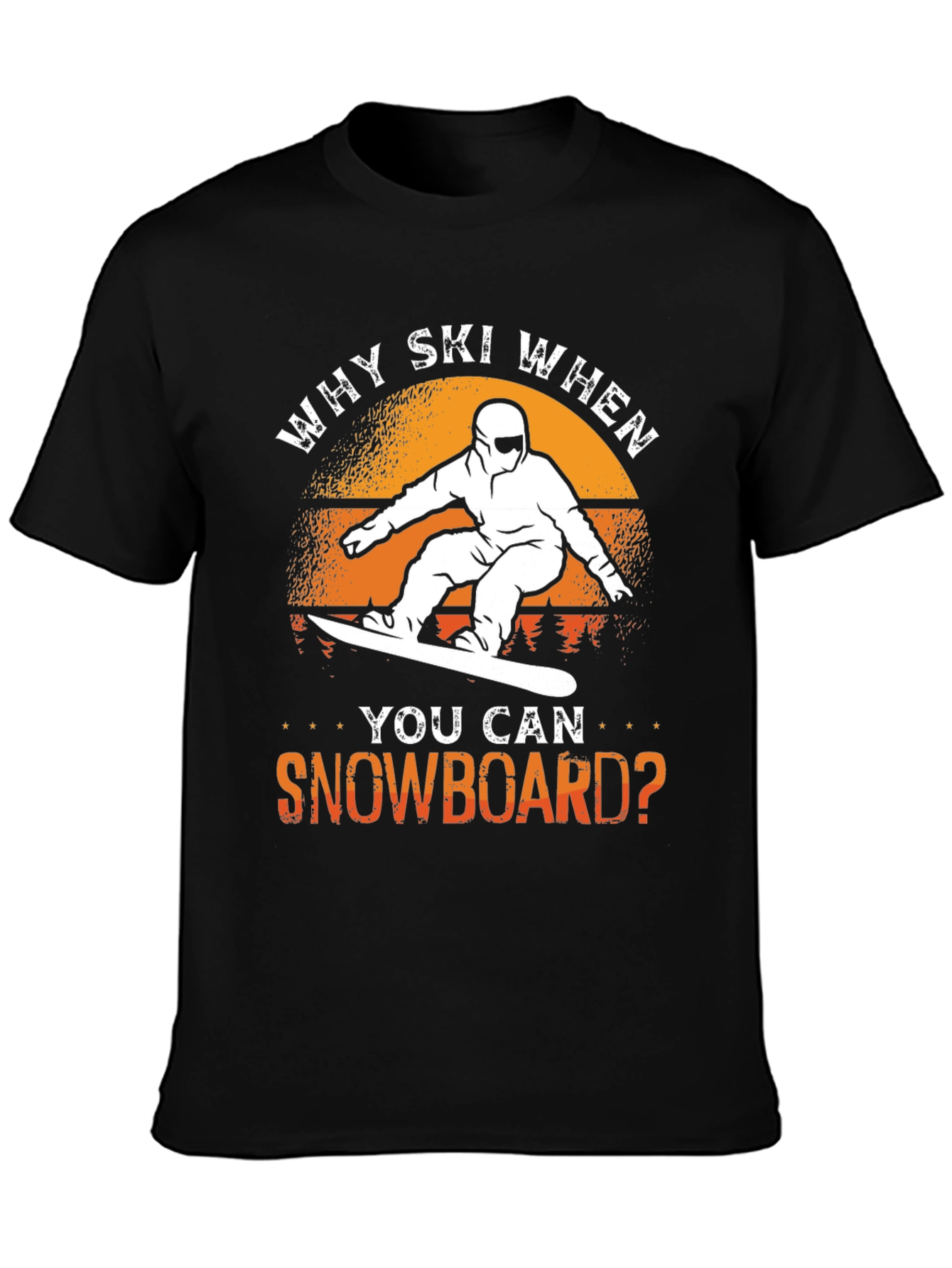 Why Ski? Snowboard T-Shirt - Unique Design