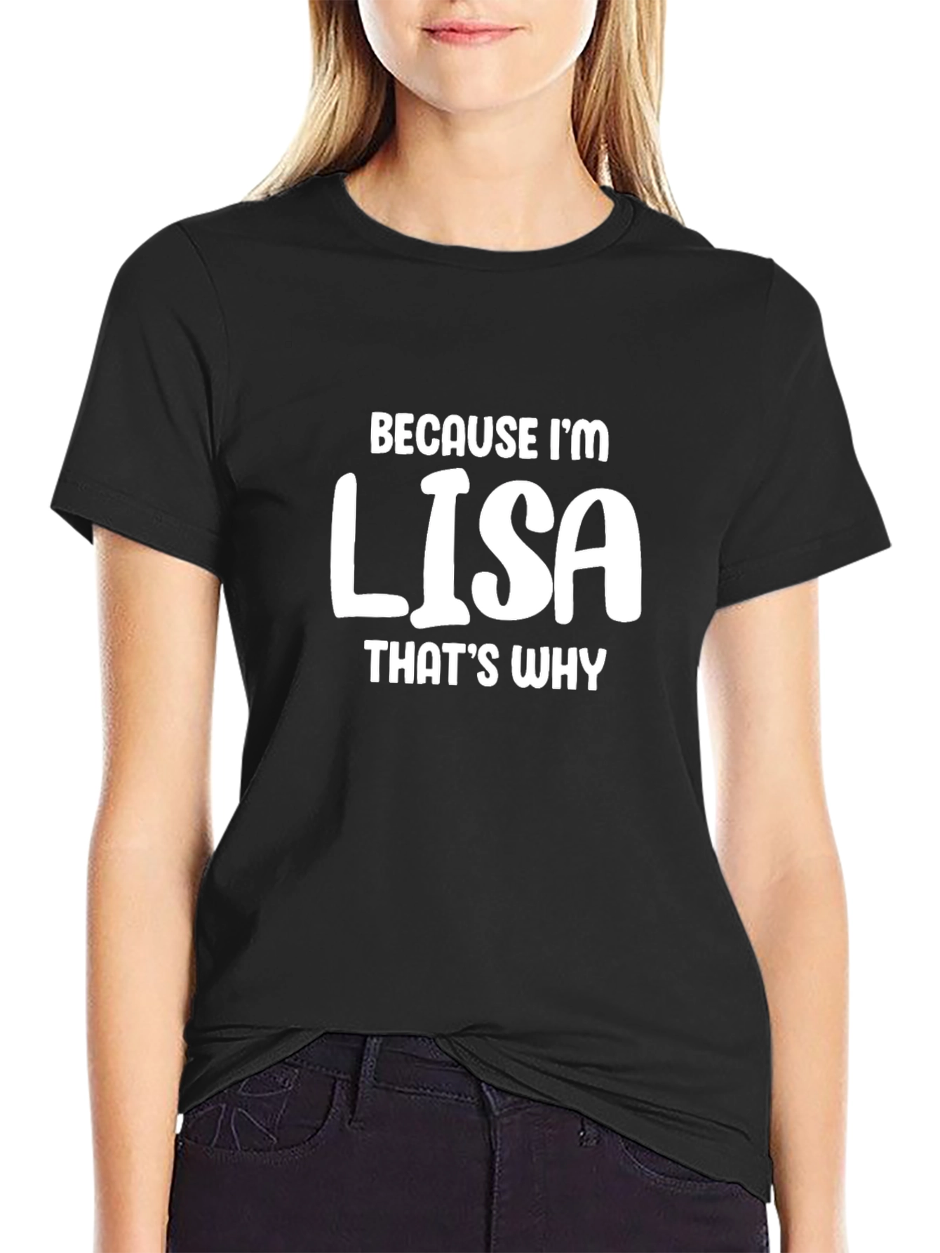 Because Im Lisa T-Shirt Funny Name Tee