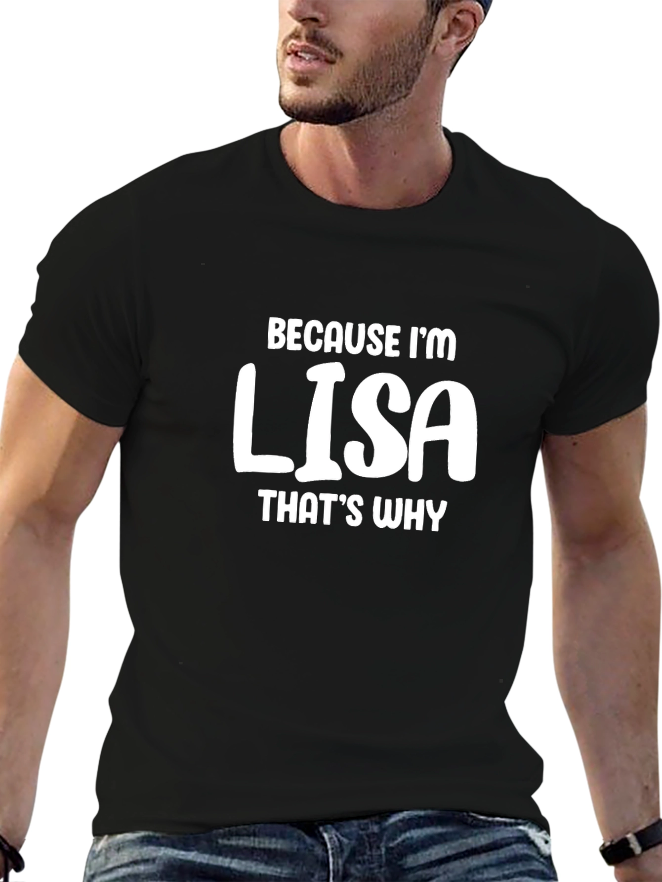 Because Im Lisa T-Shirt Funny Name Tee