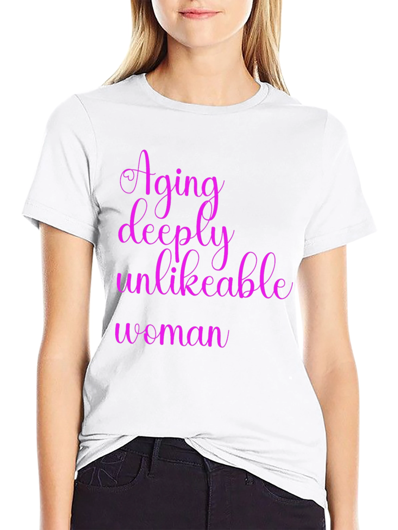 Aging Deeply Unlikeable Woman Graphic Tee