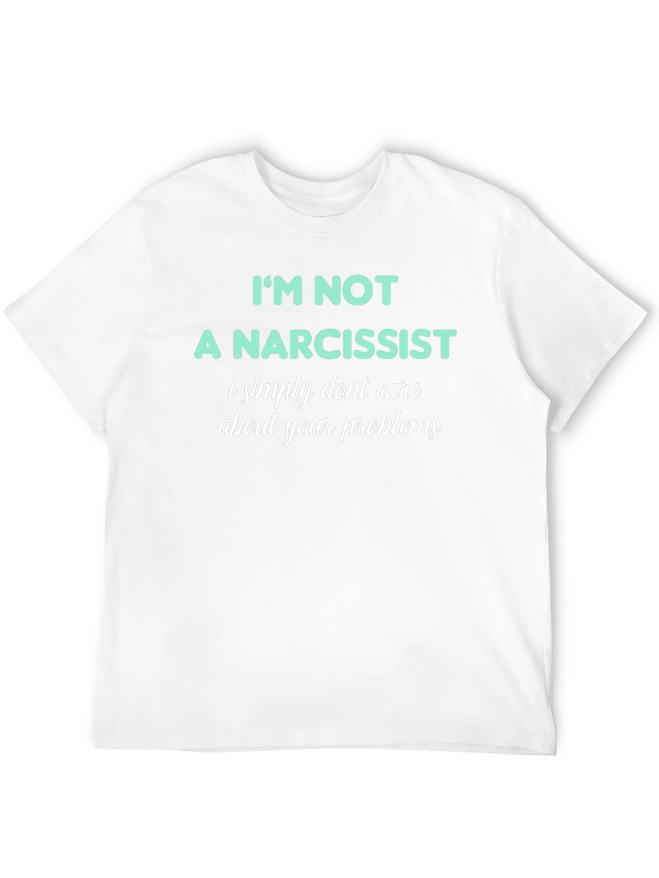 Im Not A Narcissist Graphic Tee