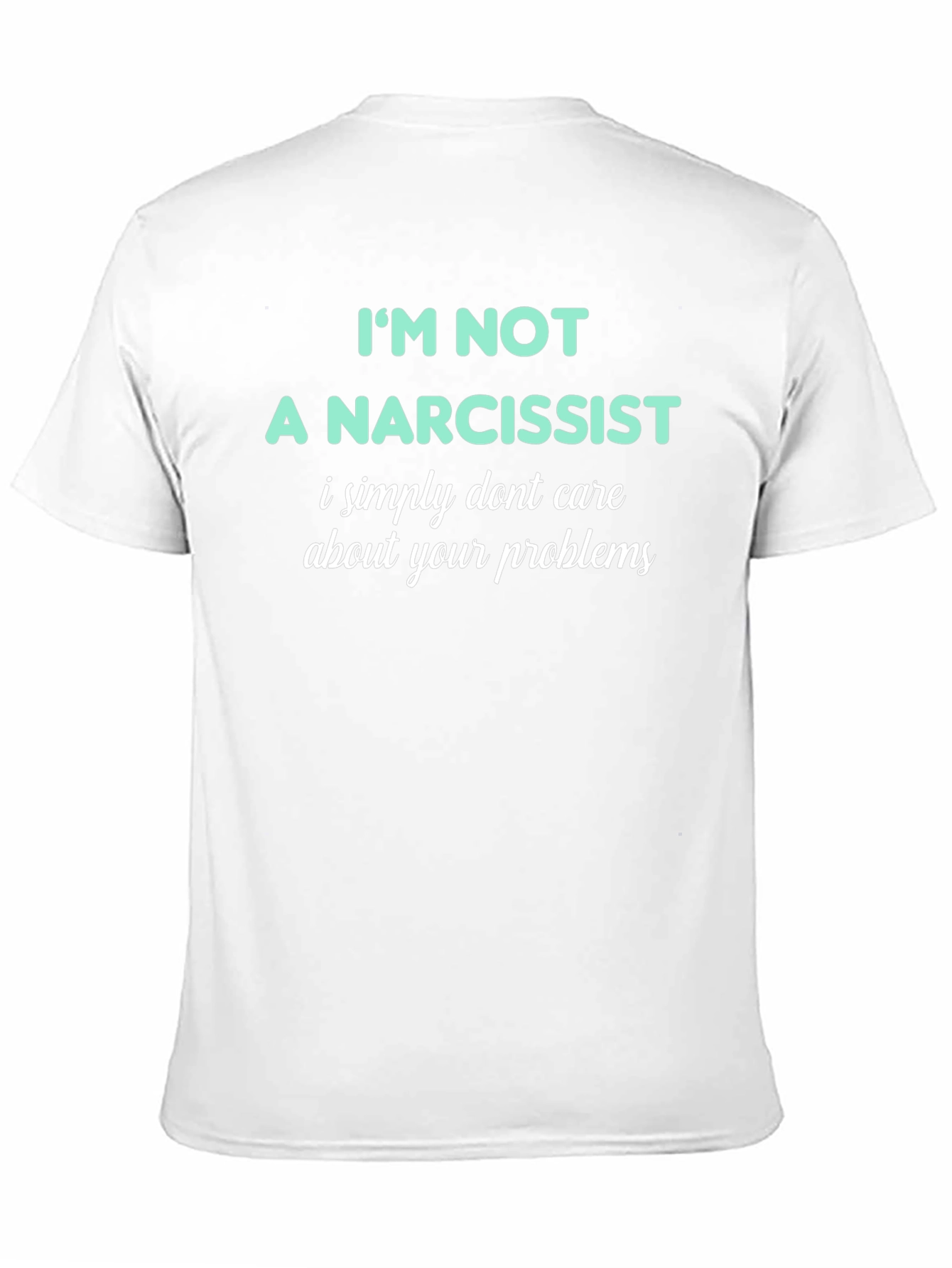Im Not A Narcissist Graphic Tee