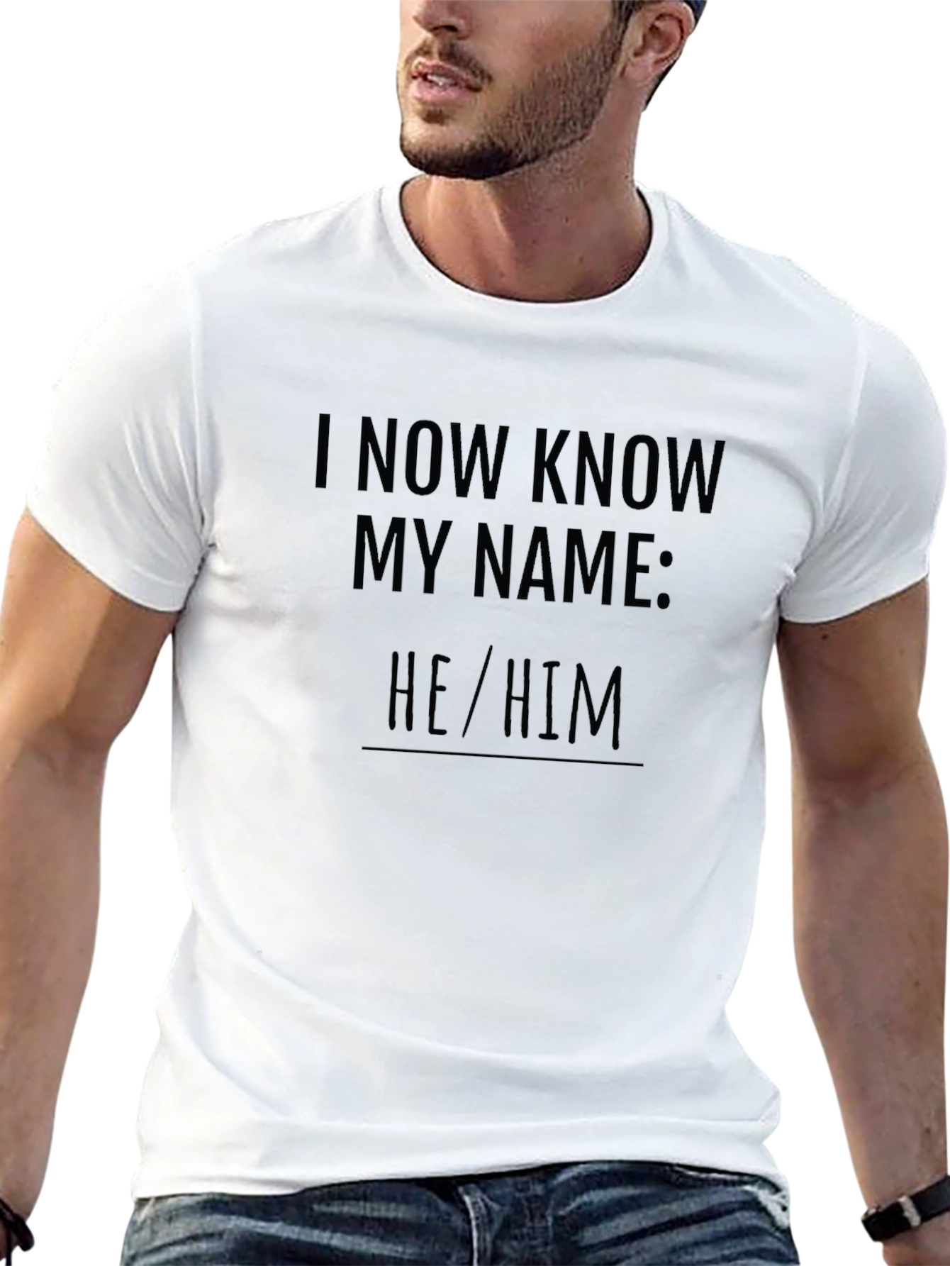 I Now Know My Name: He/Him T-Shirt