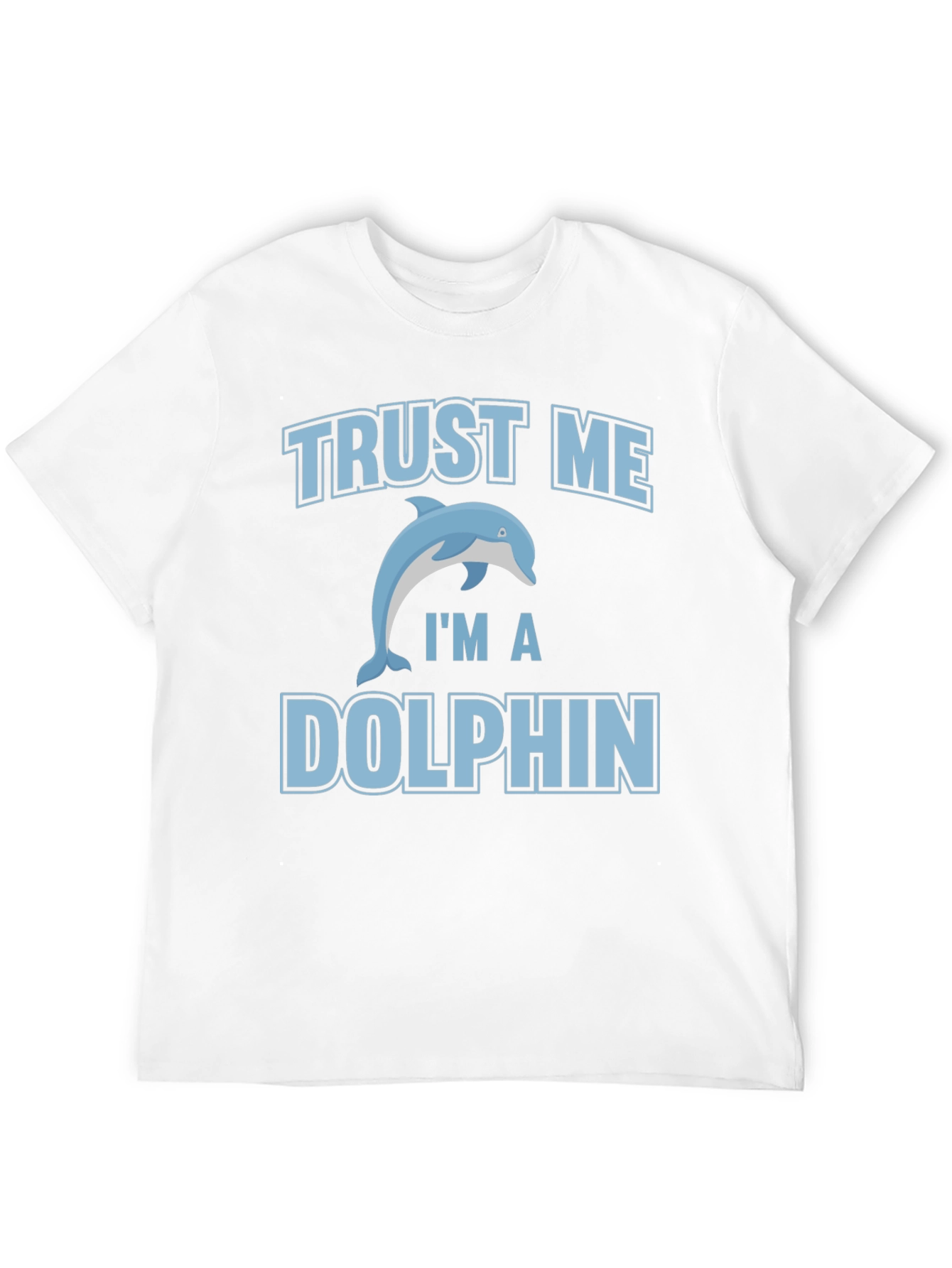 Trust Me Im a Dolphin Graphic Tee