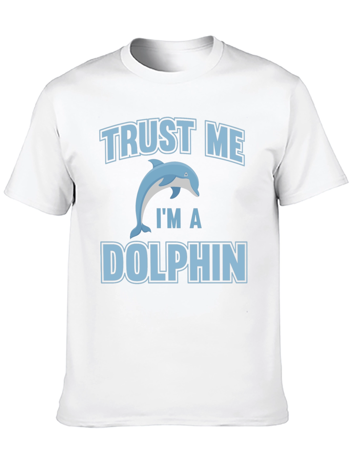 Trust Me Im a Dolphin Graphic Tee