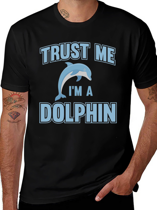 Trust Me Im a Dolphin Graphic Tee