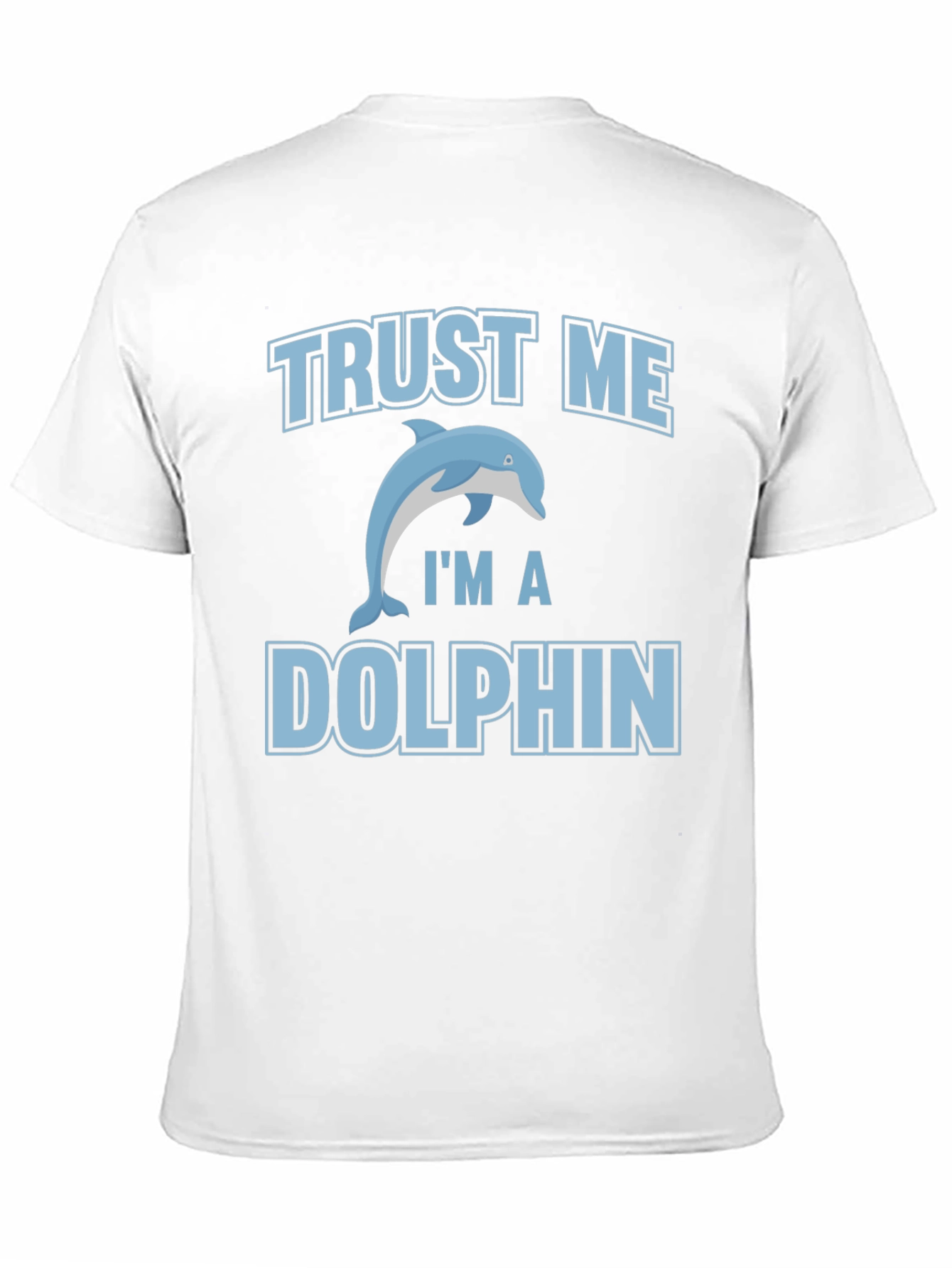 Trust Me Im a Dolphin Graphic Tee