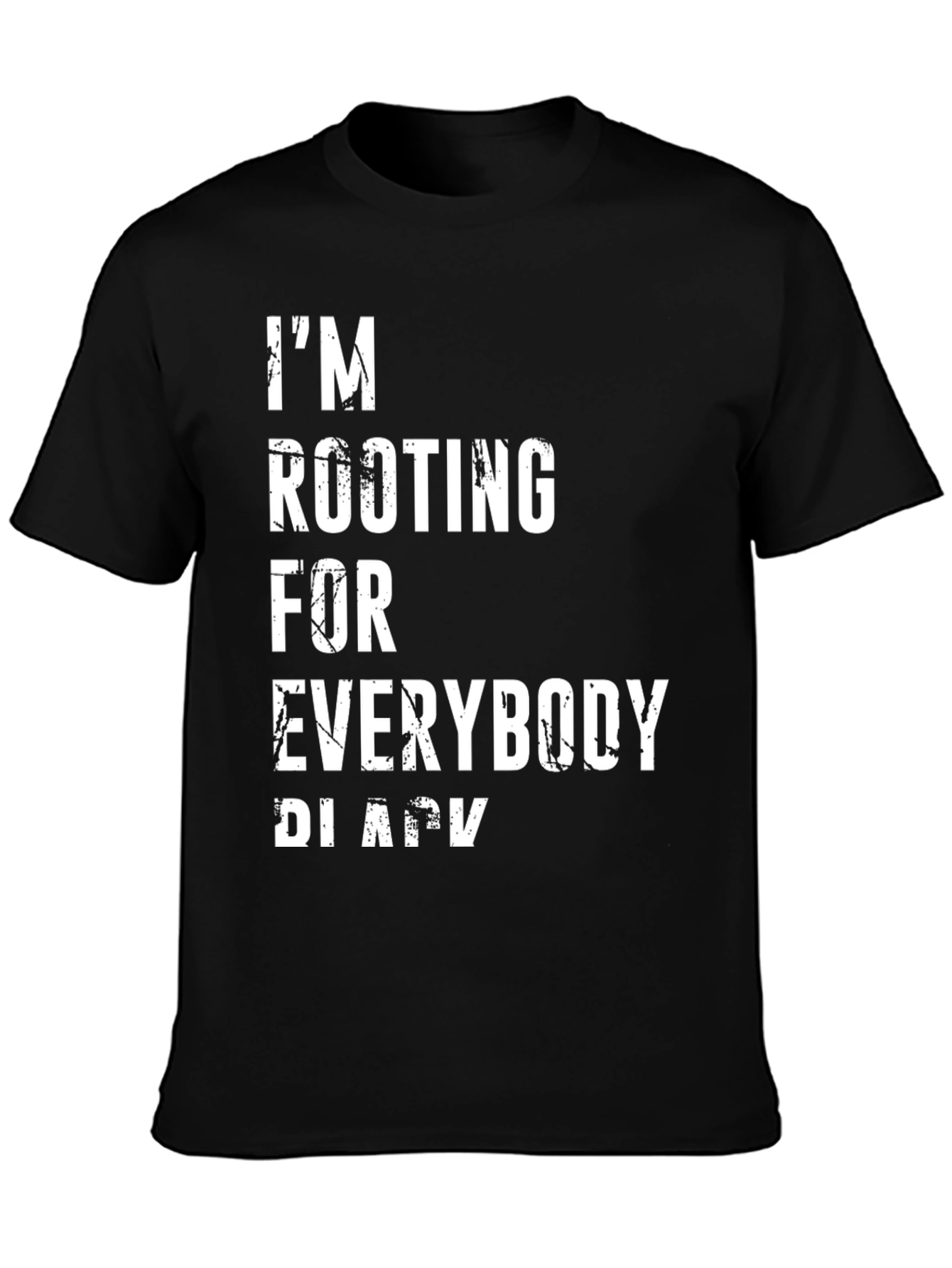 Im Rooting For Everybody Black Graphic Tee