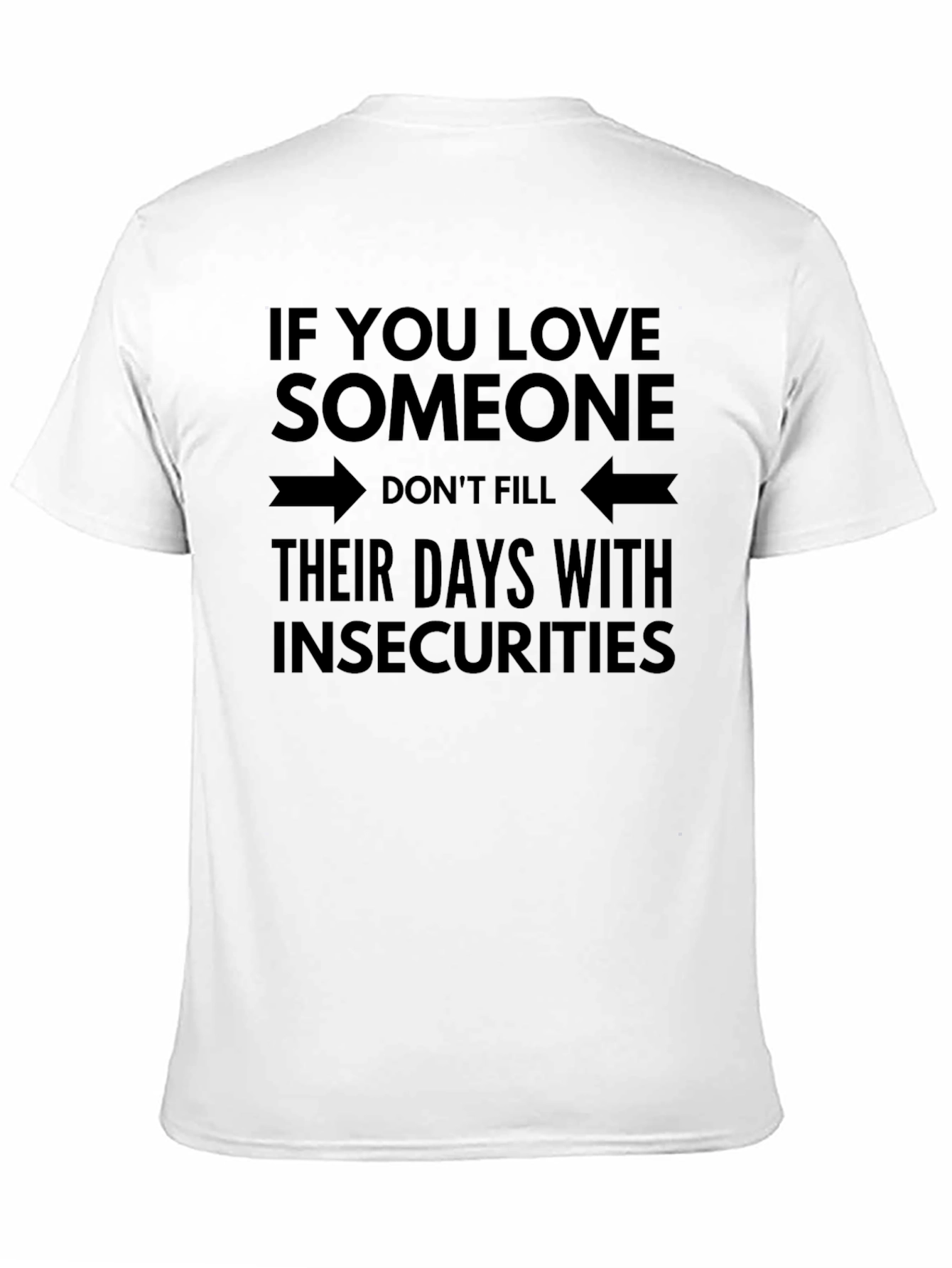 Love Someone T-Shirt - Insecurity Awareness