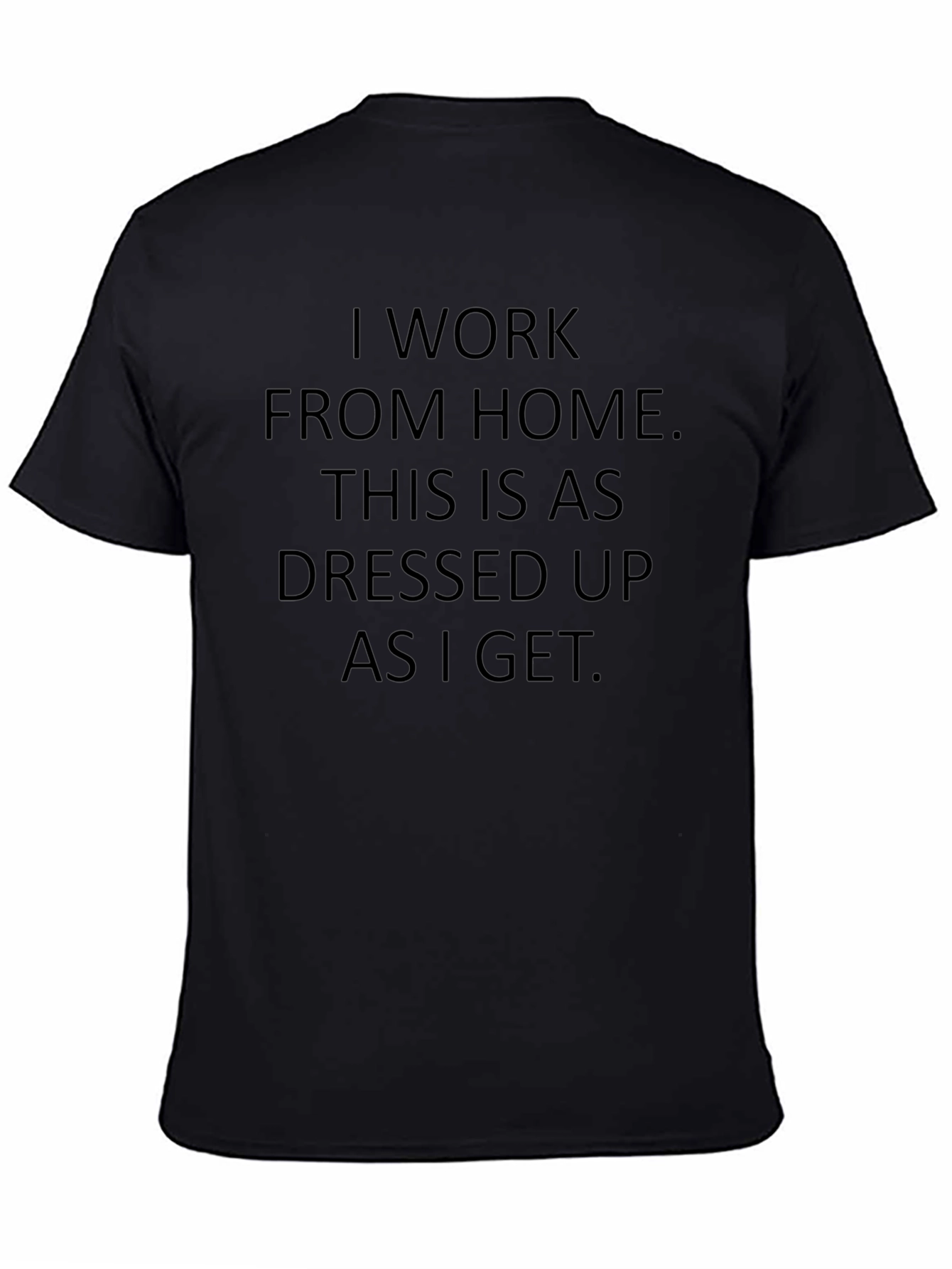 I Work From Home T-Shirt: Casual & Funny