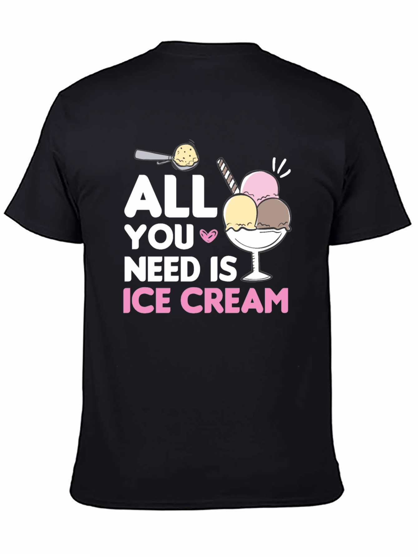 All You Need Is Ice Cream Black T-Shirt