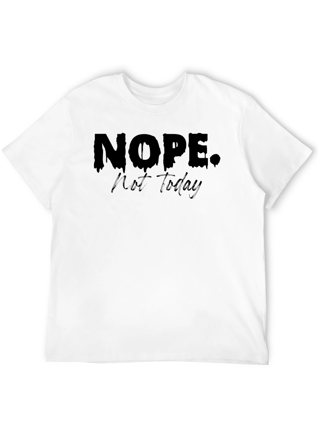 Nope Not Today Graphic Tee