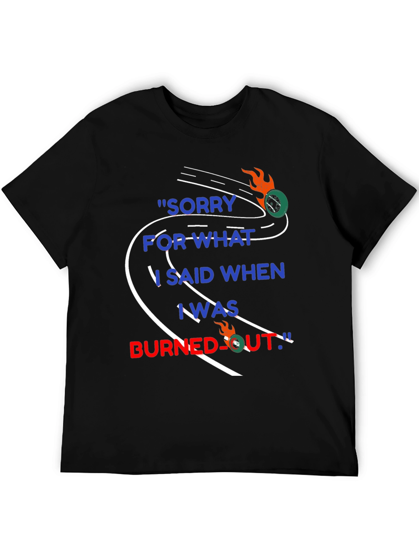 Sorry For What I Said T-Shirt