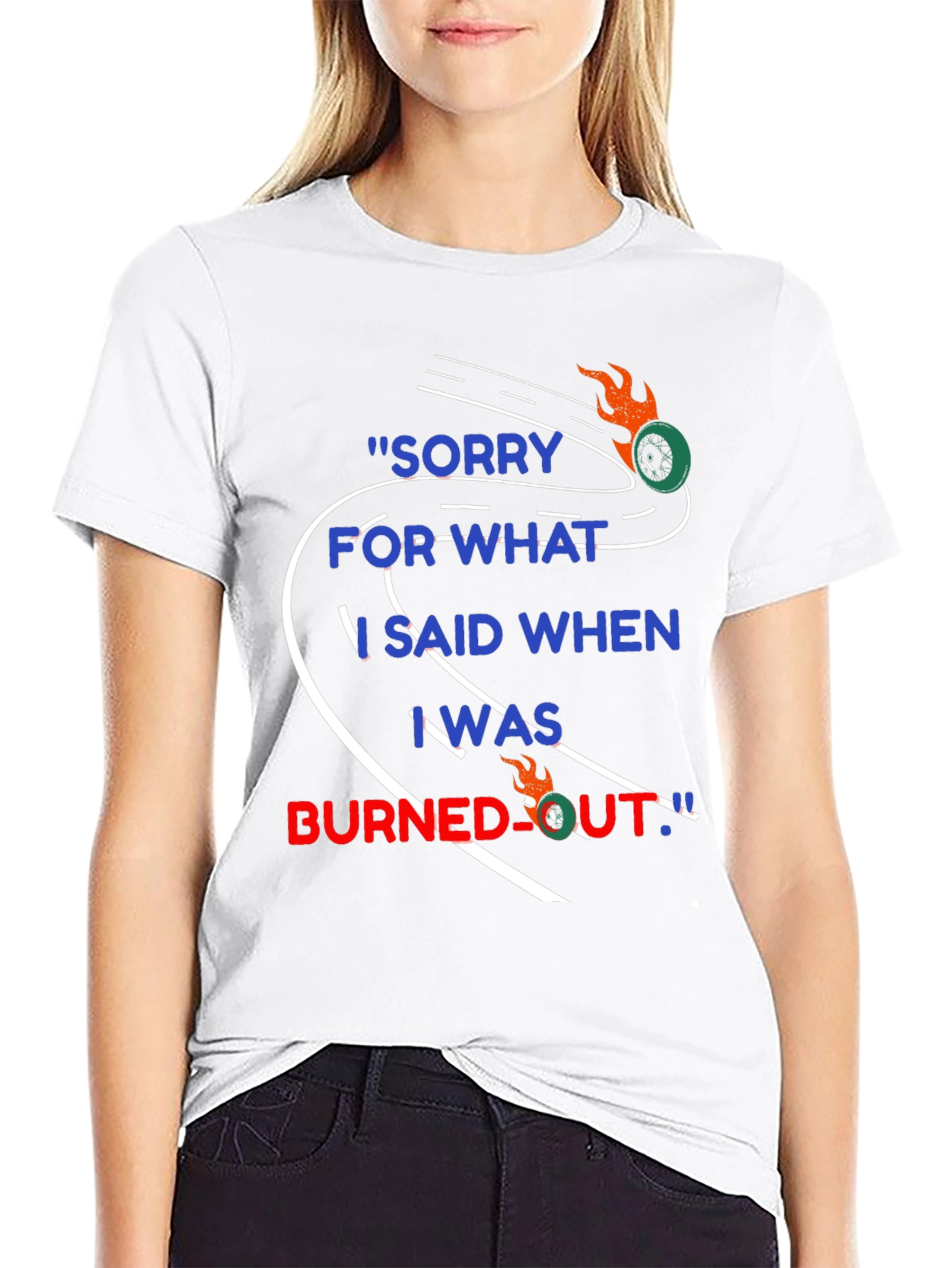 Sorry For What I Said T-Shirt