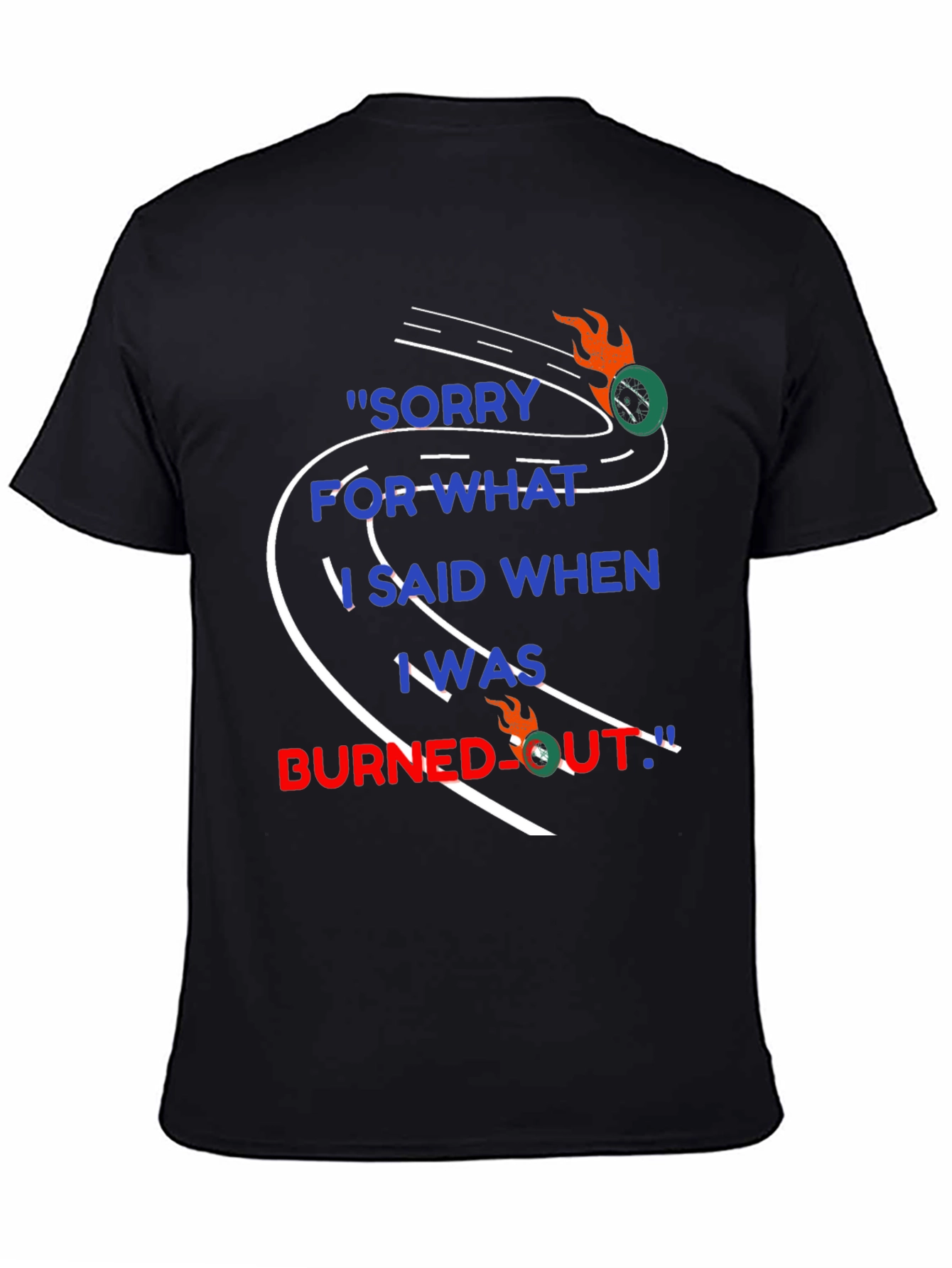 Sorry For What I Said T-Shirt