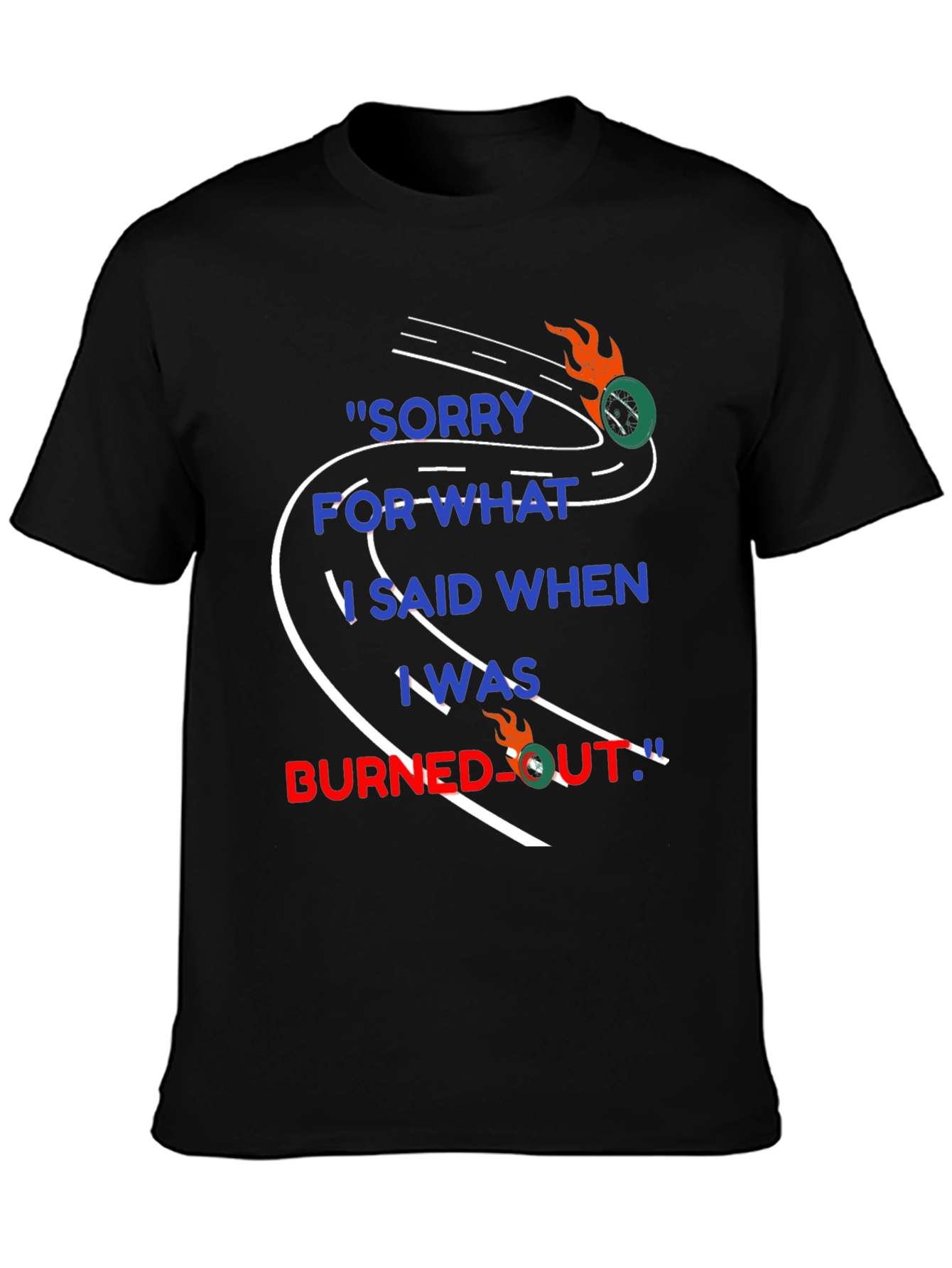 Sorry For What I Said T-Shirt