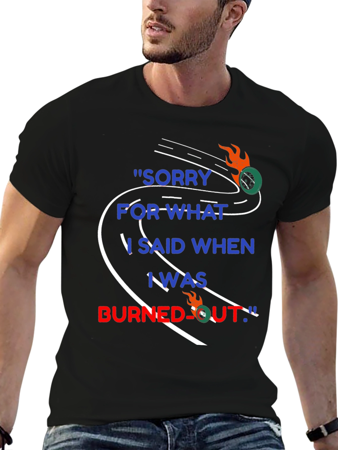 Sorry For What I Said T-Shirt