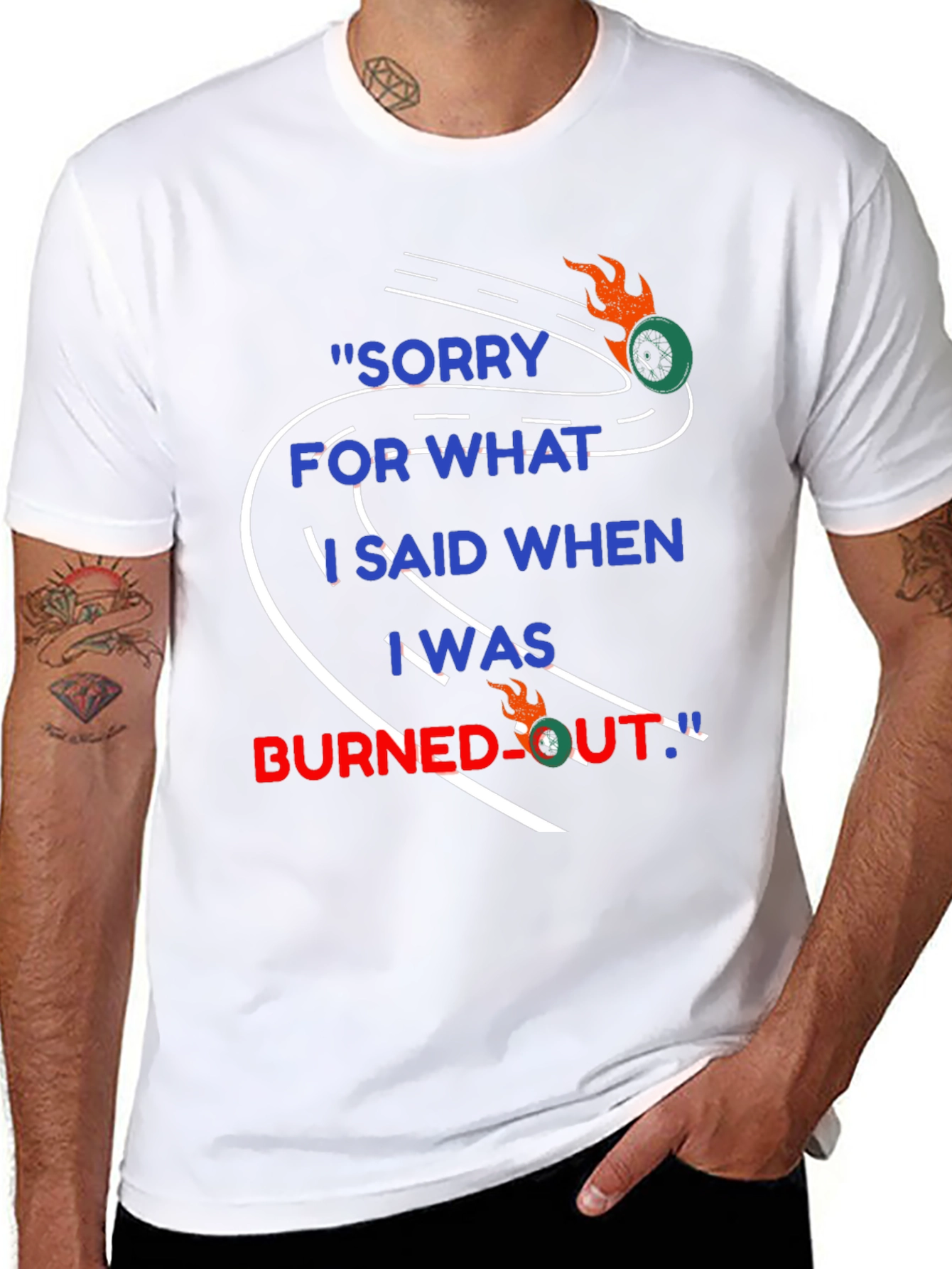 Sorry For What I Said T-Shirt
