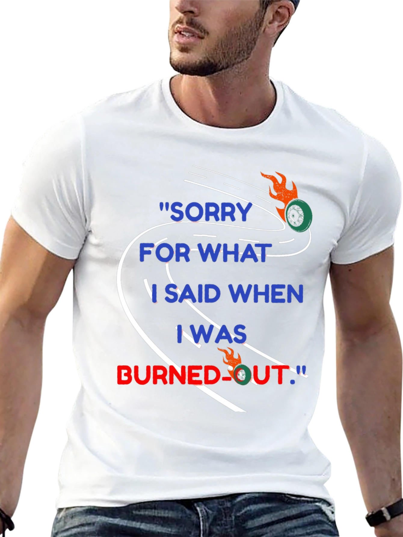 Sorry For What I Said T-Shirt