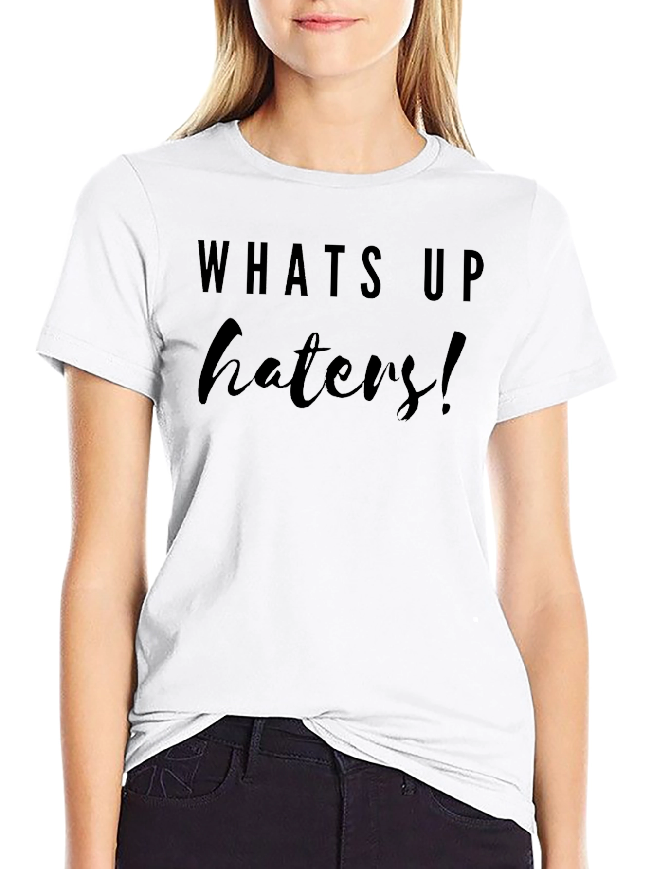 Whats Up Haters! Black Graphic T-Shirt