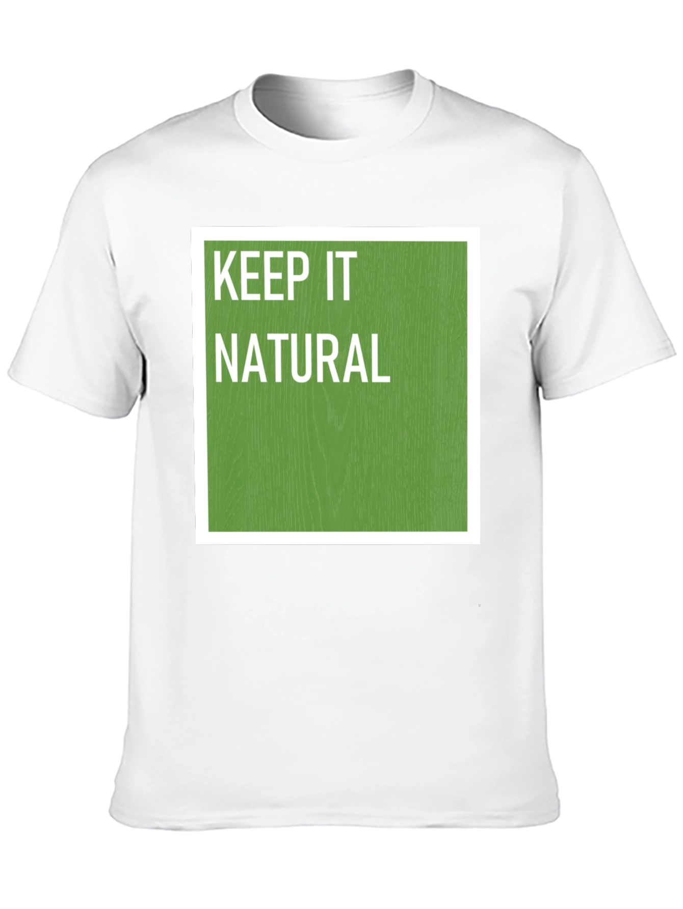 Keep it Natural T-Shirt Soft Cotton Tee