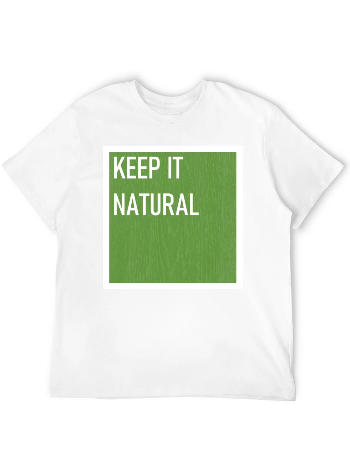 Keep it Natural T-Shirt Soft Cotton Tee