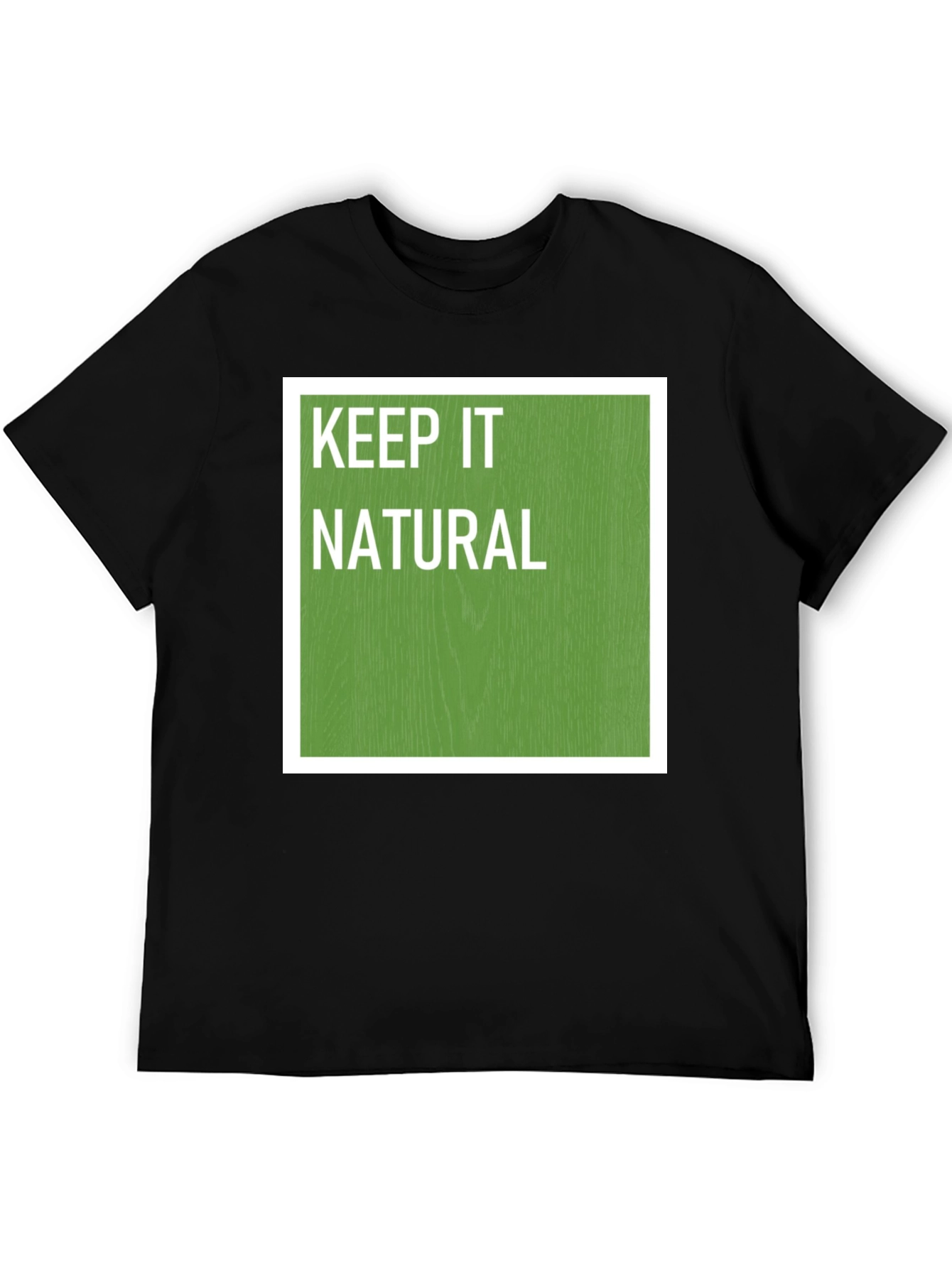 Keep it Natural T-Shirt Soft Cotton Tee