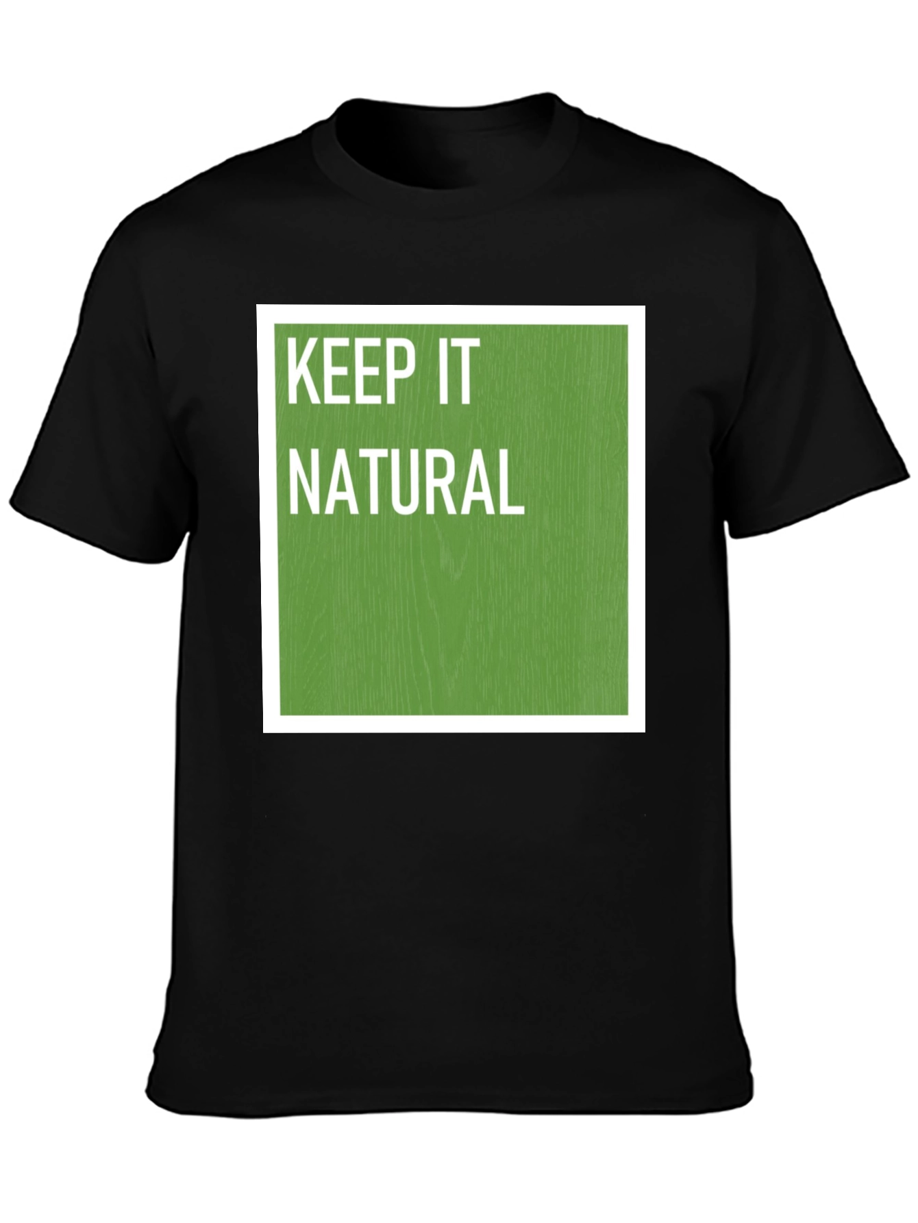 Keep it Natural T-Shirt Soft Cotton Tee