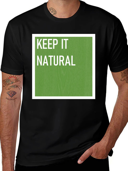 Keep it Natural T-Shirt Soft Cotton Tee