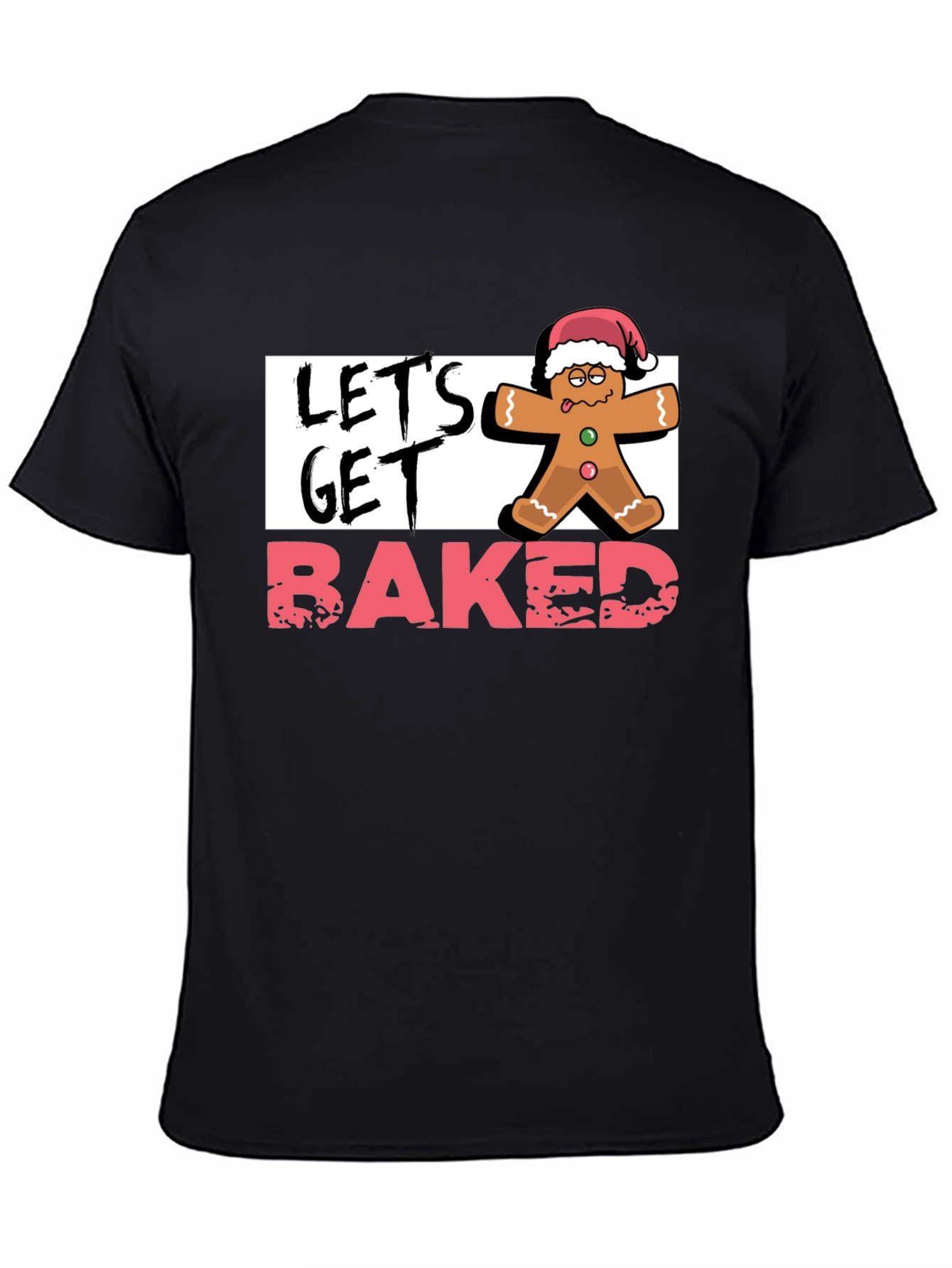 Lets Get Baked Gingerbread Christmas T-Shirt