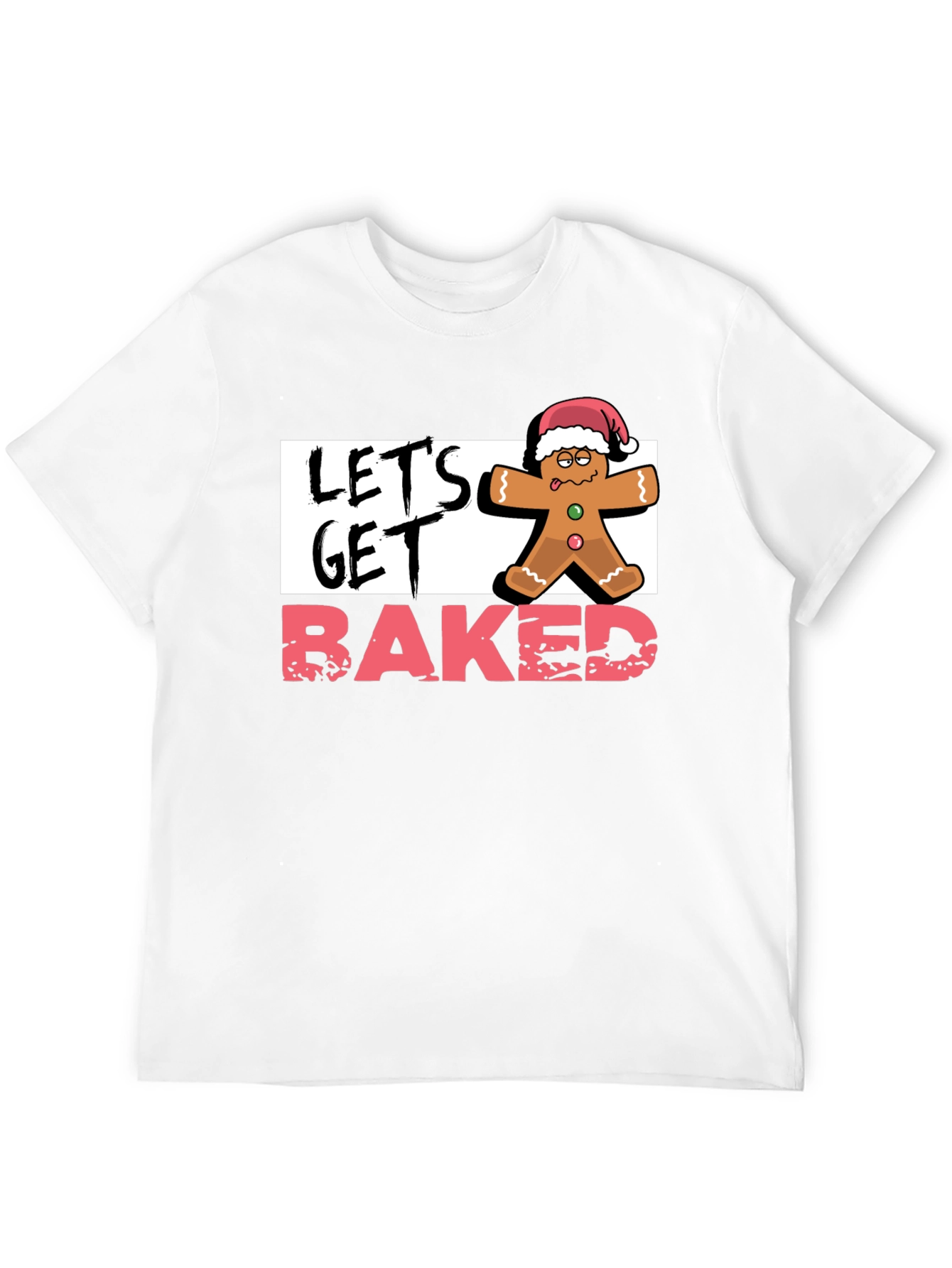 Lets Get Baked Gingerbread Christmas T-Shirt