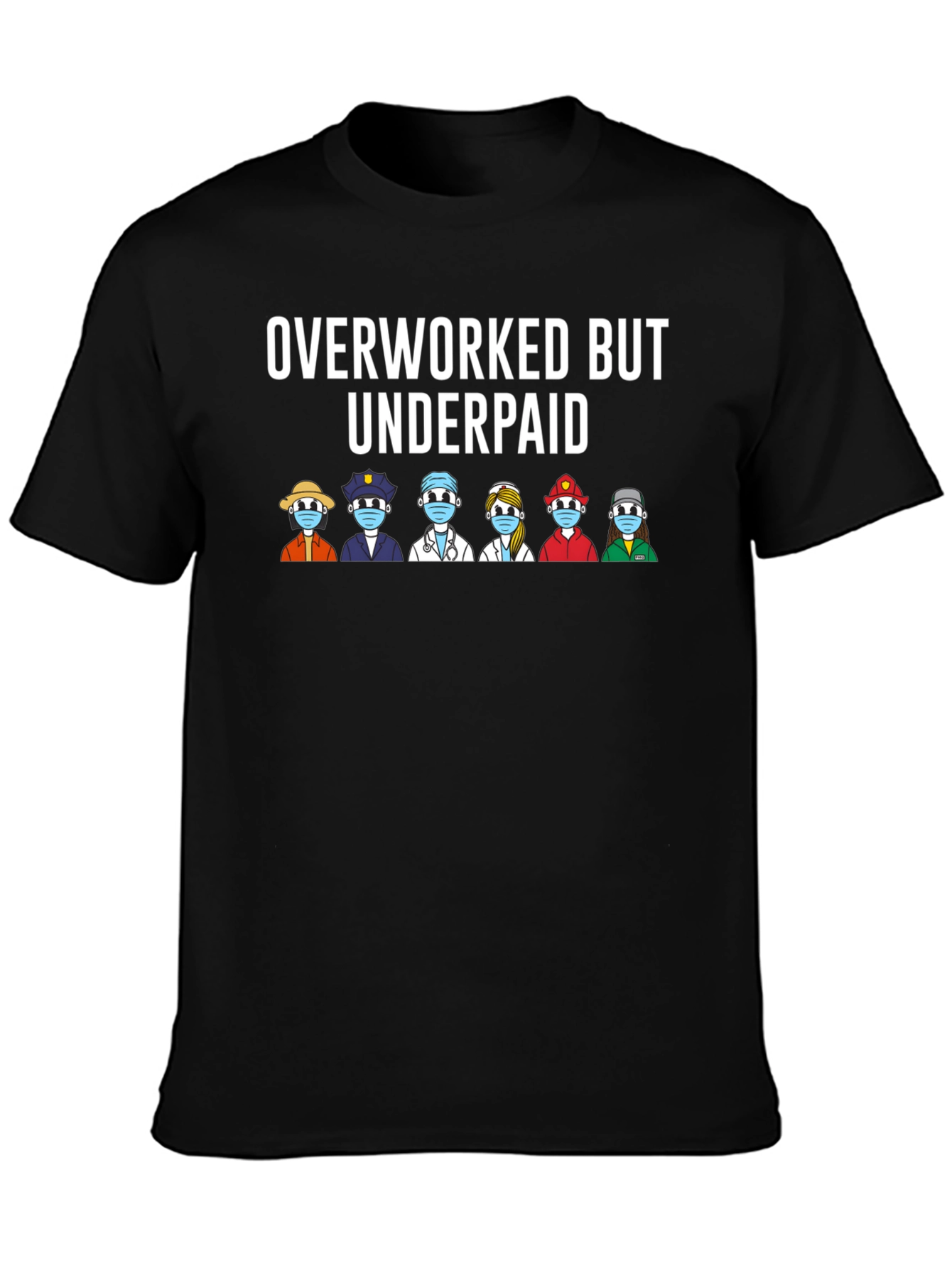 Overworked But Underpaid Essential Workers T-Shirt