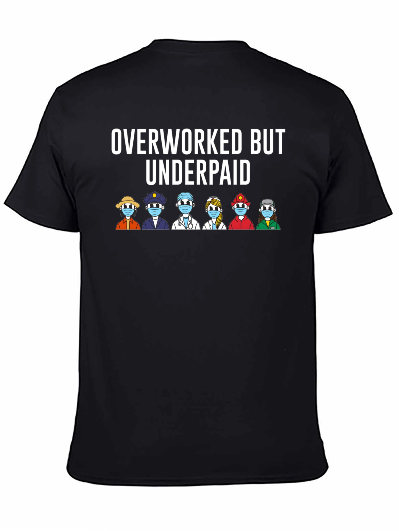 Overworked But Underpaid Essential Workers T-Shirt