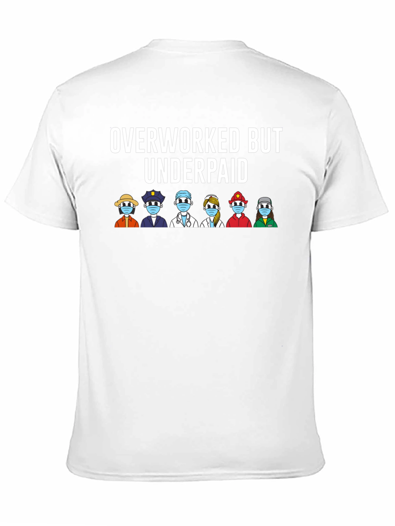 Overworked But Underpaid Essential Workers T-Shirt