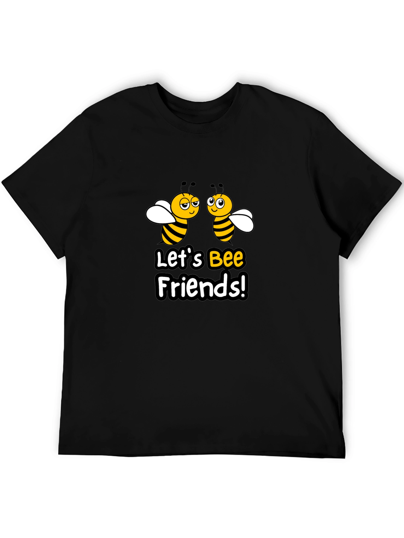 Lets Bee Friends T-Shirt