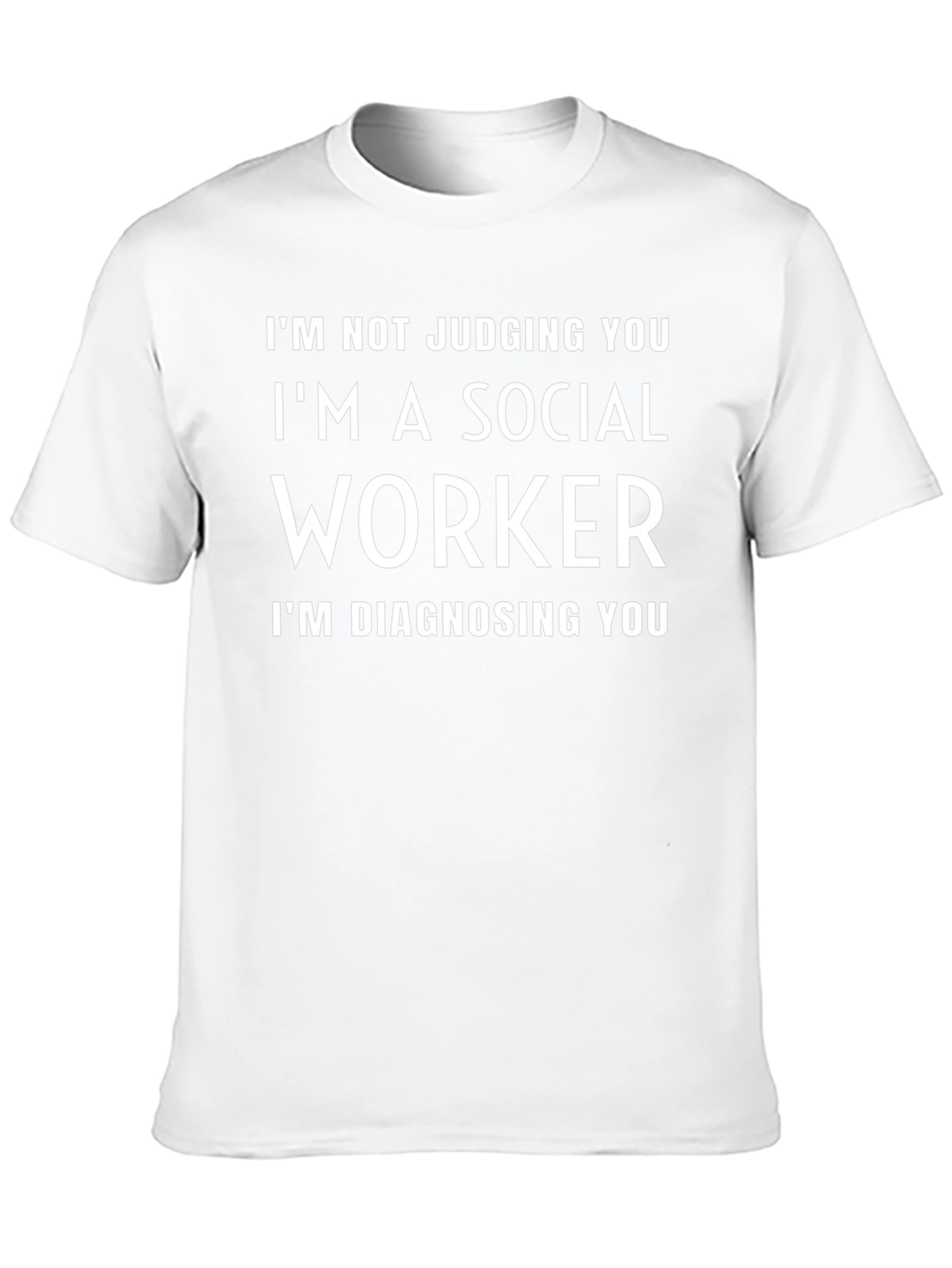 Social Worker Diagnosis T-Shirt - Funny Sarcastic Tee