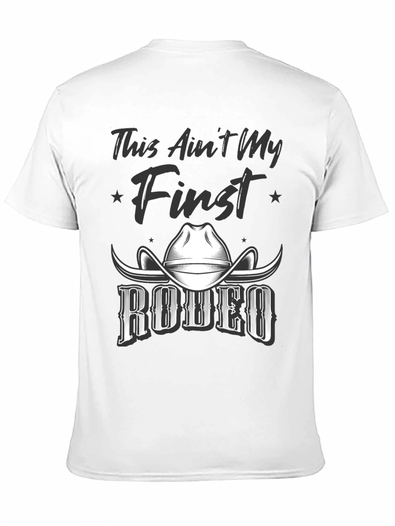 This Aint My First Rodeo Graphic Tee