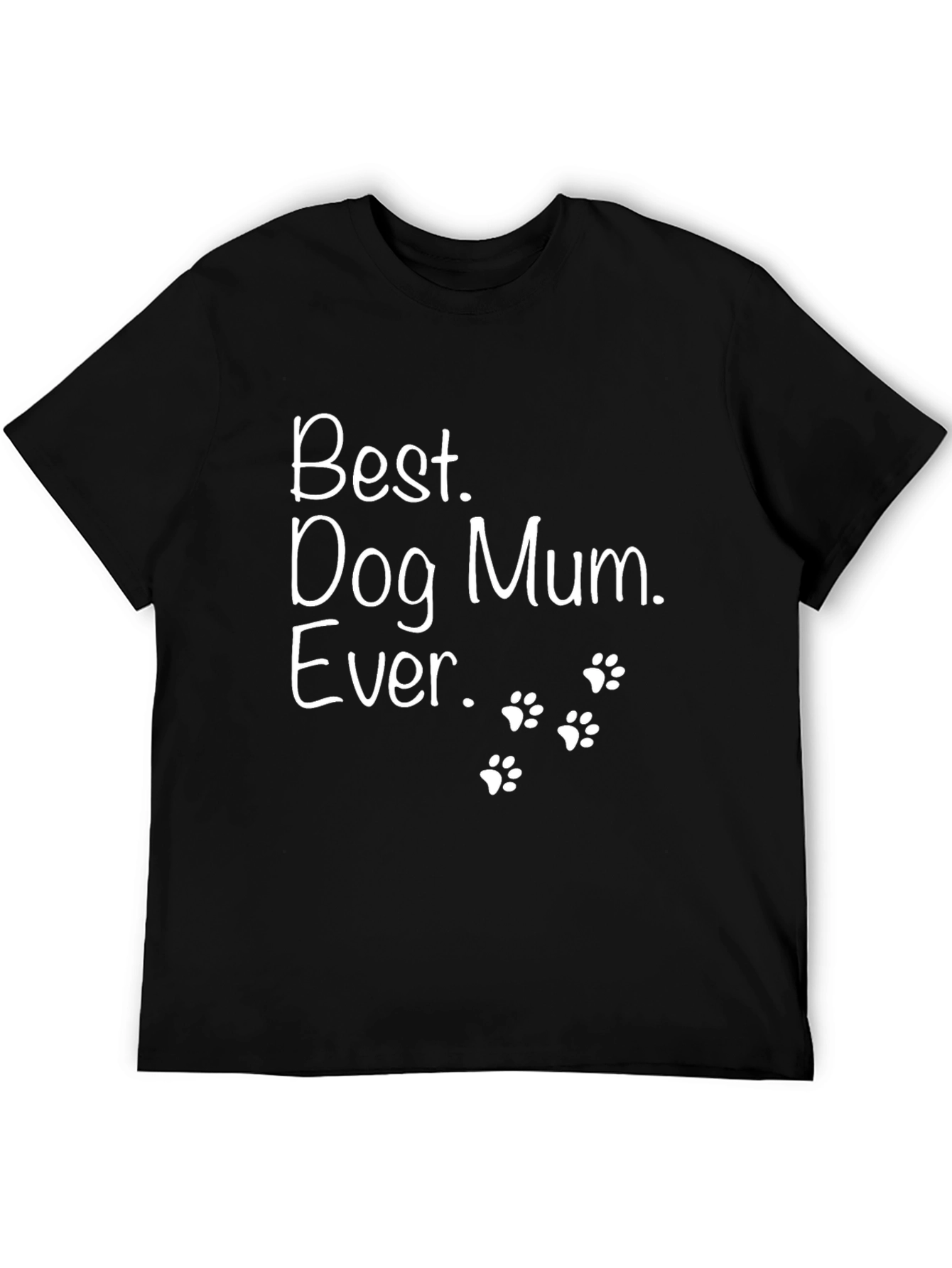 Best Dog Mum Ever Graphic T-Shirt Pet Lover Tee