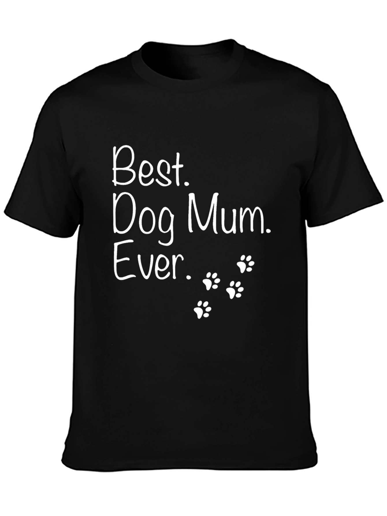 Best Dog Mum Ever Graphic T-Shirt Pet Lover Tee