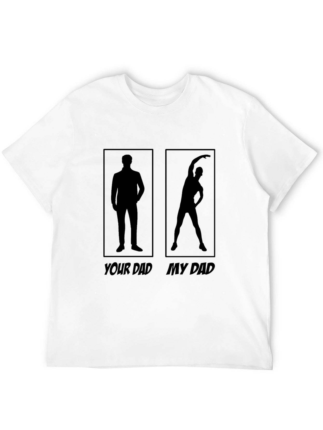 Your Dad My Dad Funny Workout T-Shirt