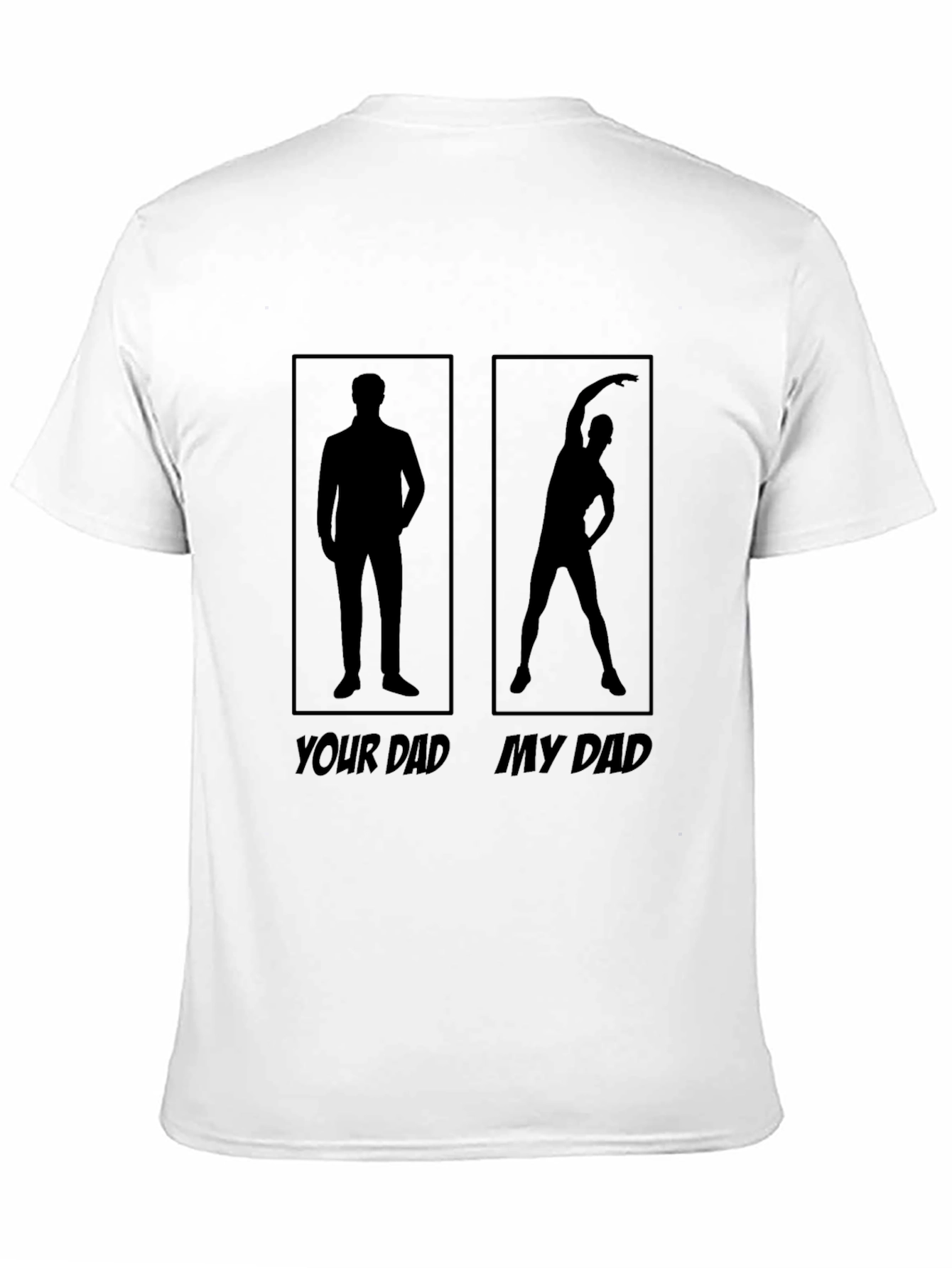 Your Dad My Dad Funny Workout T-Shirt
