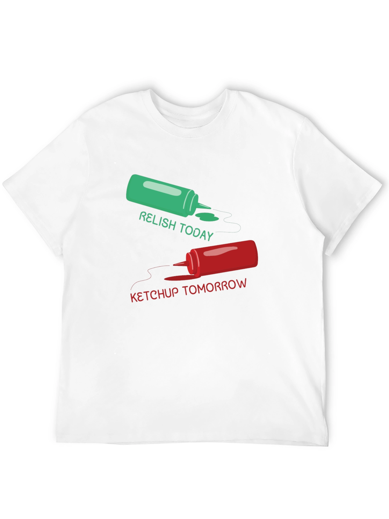 Relish Today Ketchup Tomorrow Graphic Tee