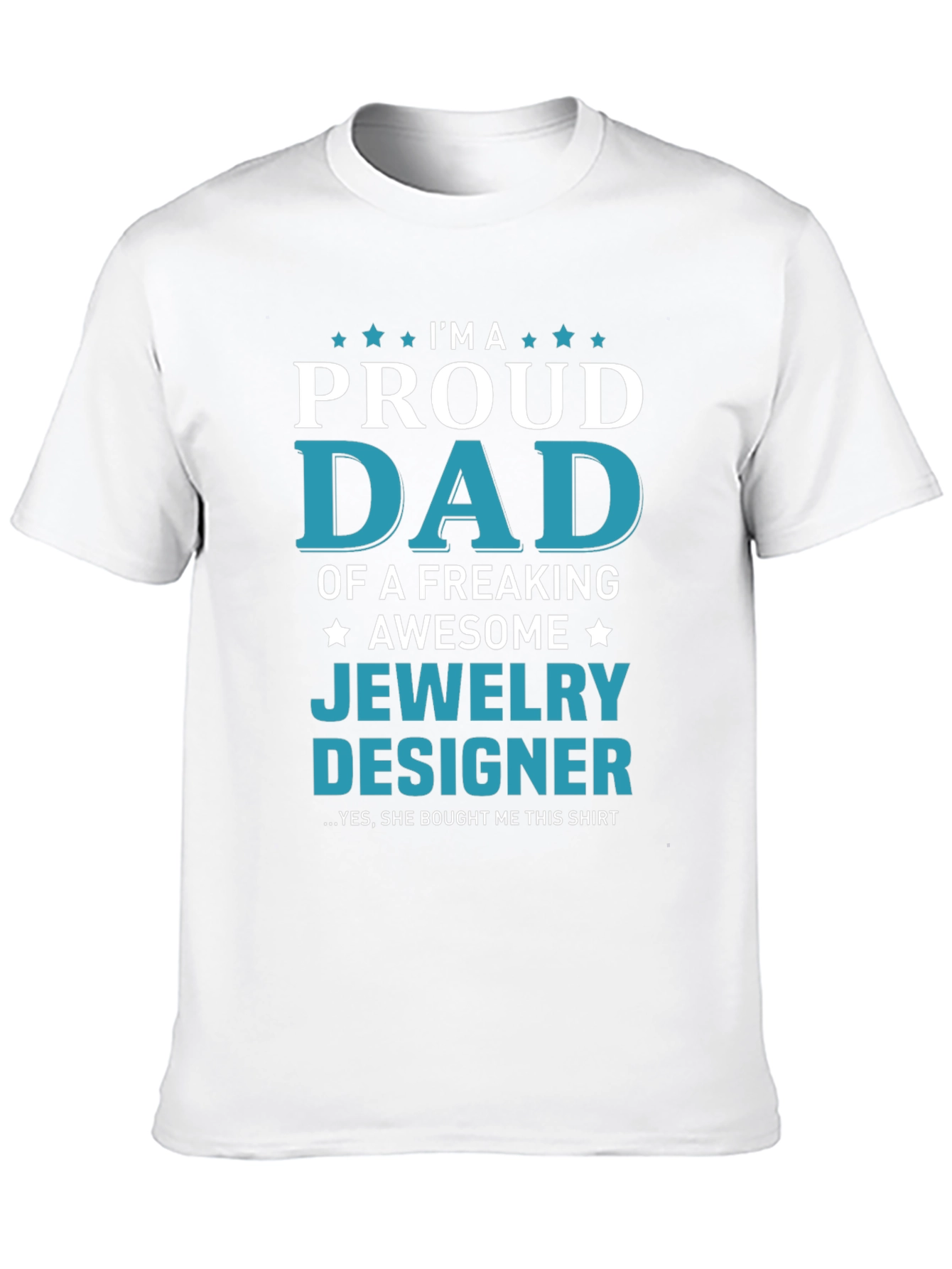 Proud Dad of a Jewelry Designer T-Shirt