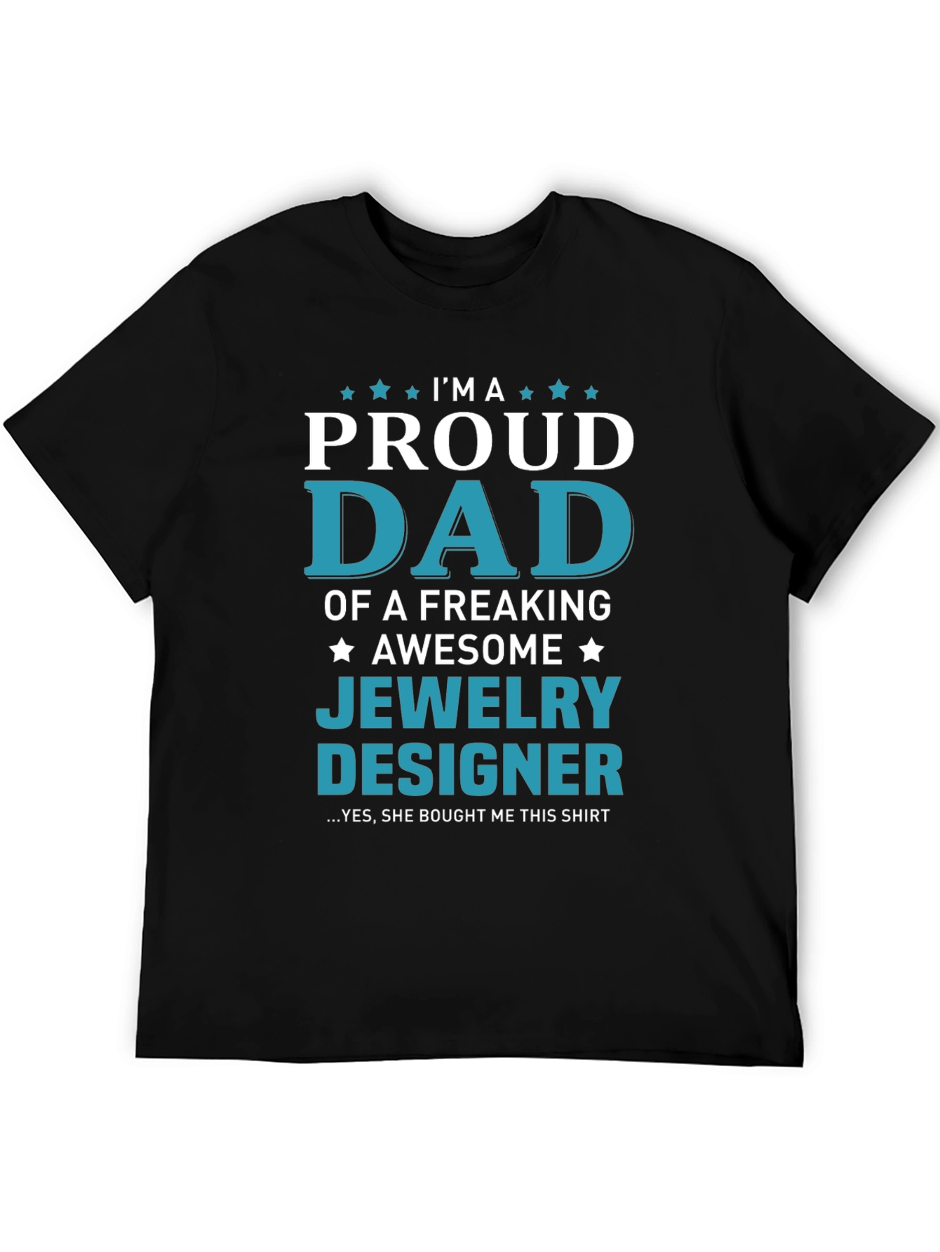 Proud Dad of a Jewelry Designer T-Shirt