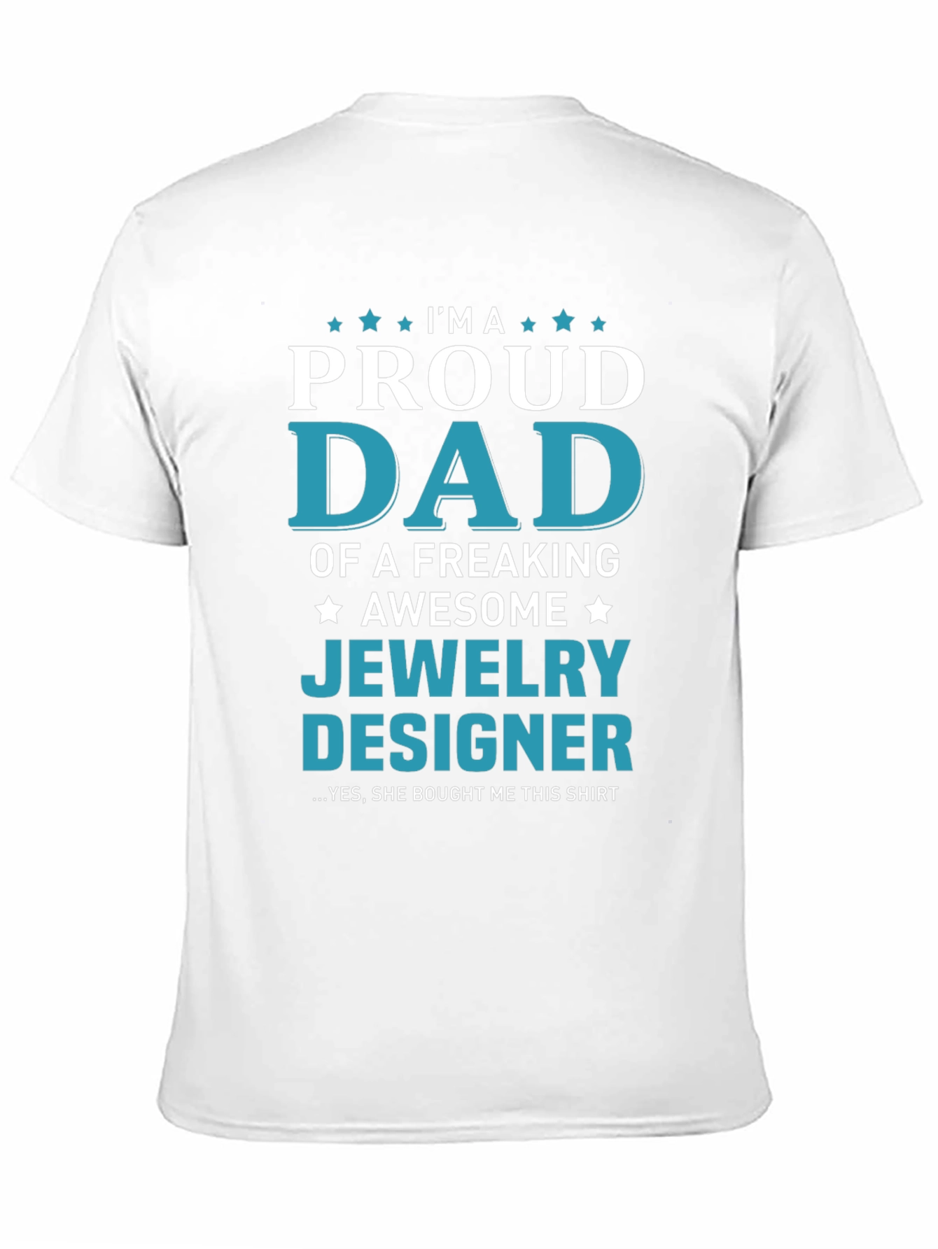 Proud Dad of a Jewelry Designer T-Shirt