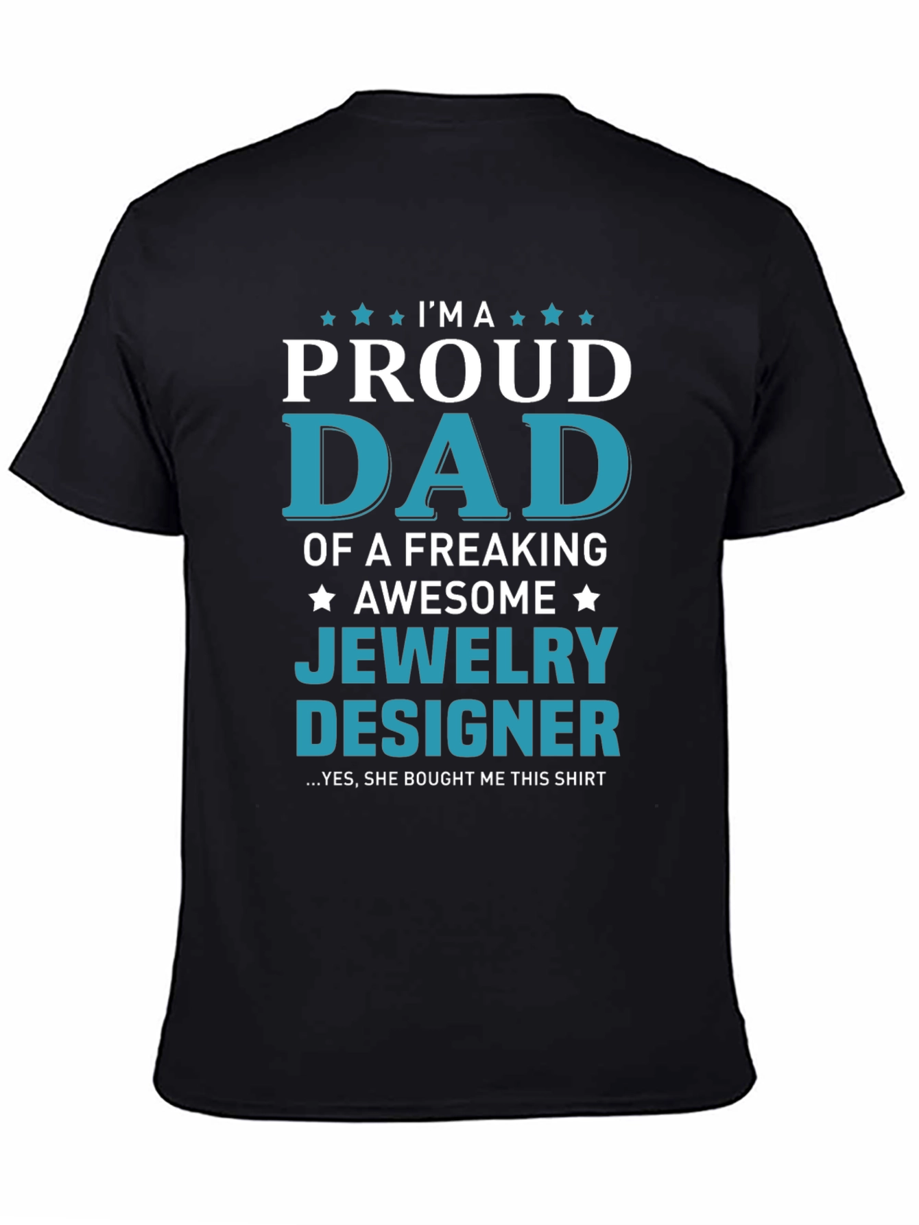 Proud Dad of a Jewelry Designer T-Shirt