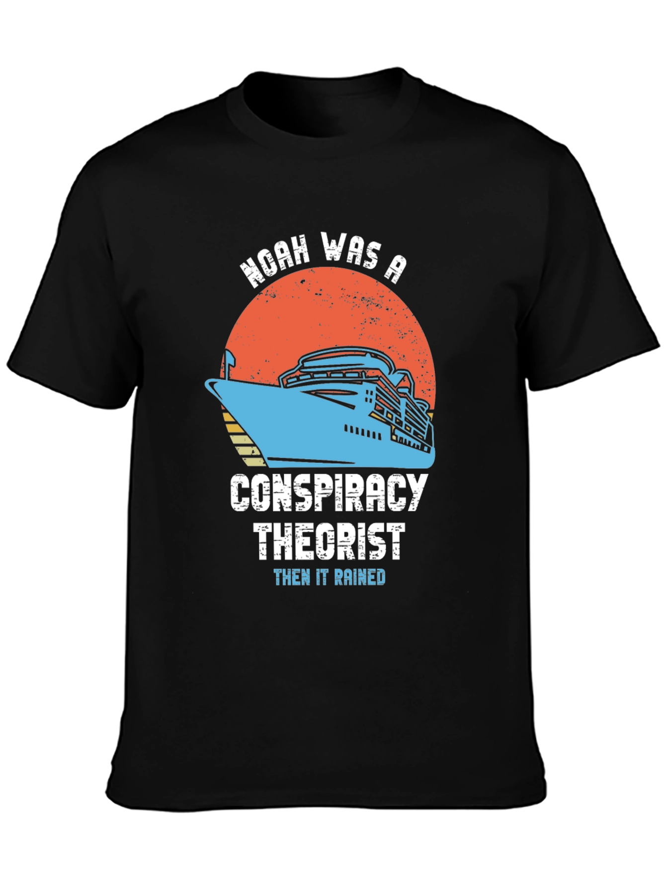 Noah Conspiracy Theorist Cruise T-Shirt
