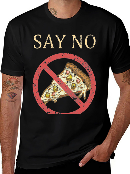 Say No To Pizza T-Shirt - Black Graphic Tee